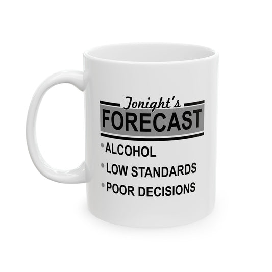 TONIGHT'S FORECAST FUNNY SARCASTIC WHITE MUG