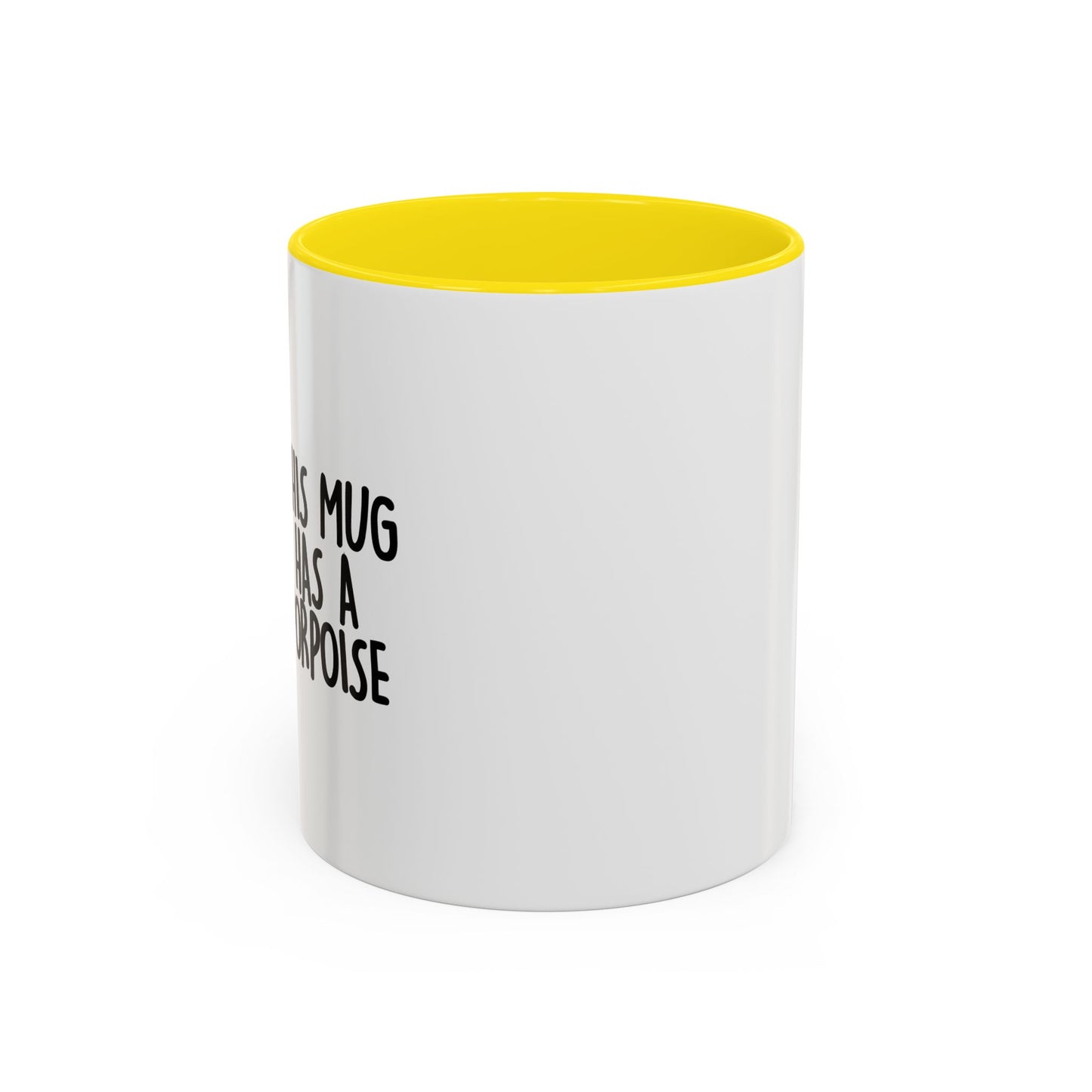 THIS MUG HAS A PROPOISE Accent BiColor Funny Sarcastic Mug