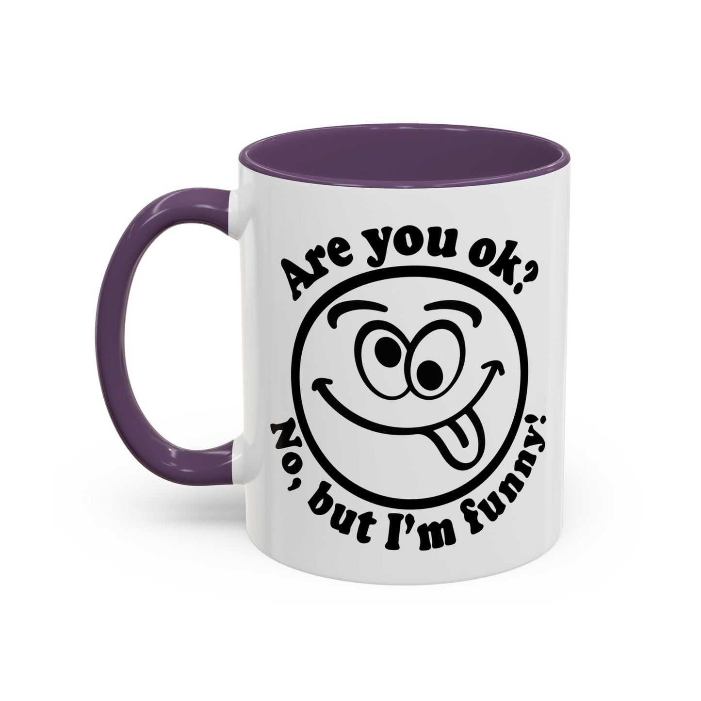 ARE YOU OK? Accent BiColor Funny Sarcastic Mug