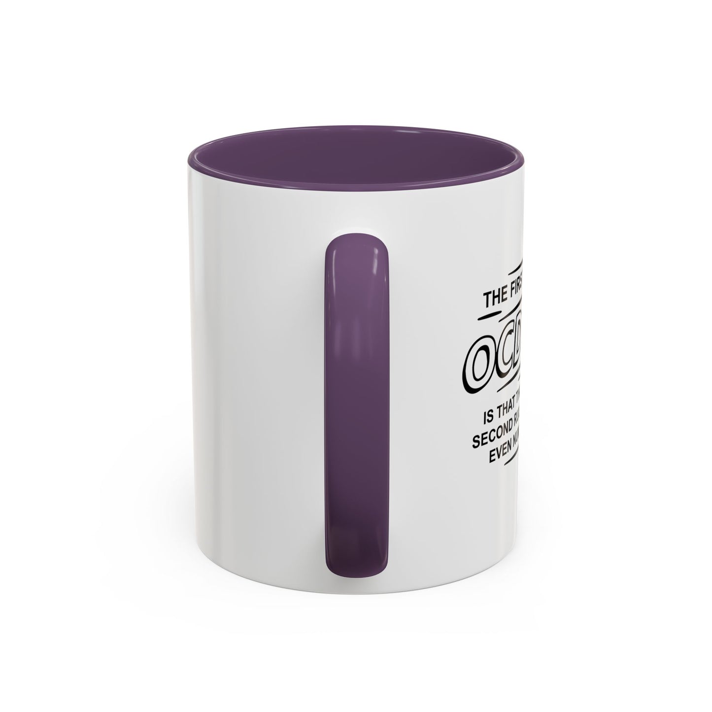 FIRST OF THE OCD CLUB Accent BiColor Funny Sarcastic Mug