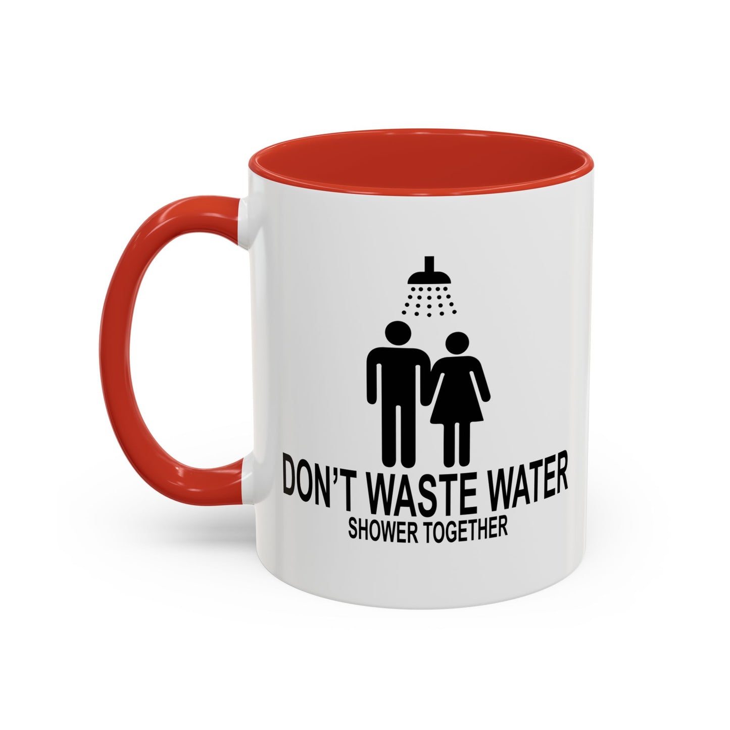 DON'T WASTE WATER Accent BiColor Funny Sarcastic Mug