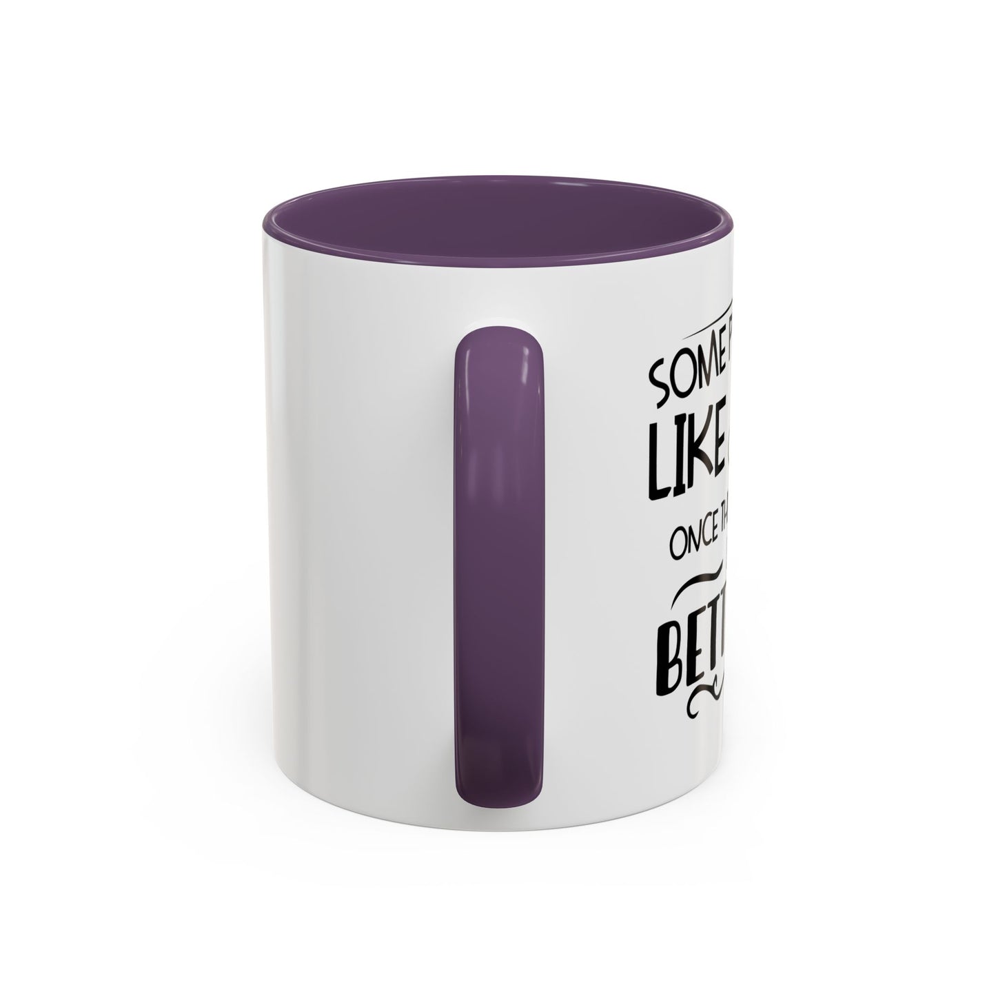 SOME PEOPLE ARE LIKE CLOUDS  Accent BiColor Funny Sarcastic Mug