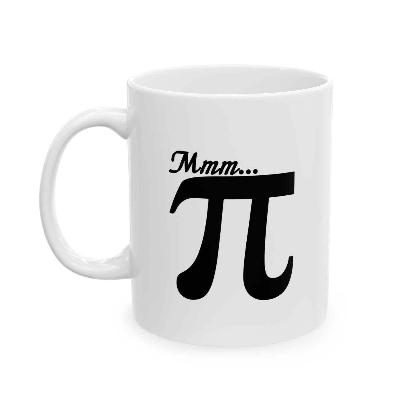 Mmm... PI FUNNY SARCASTIC WHITE MUG