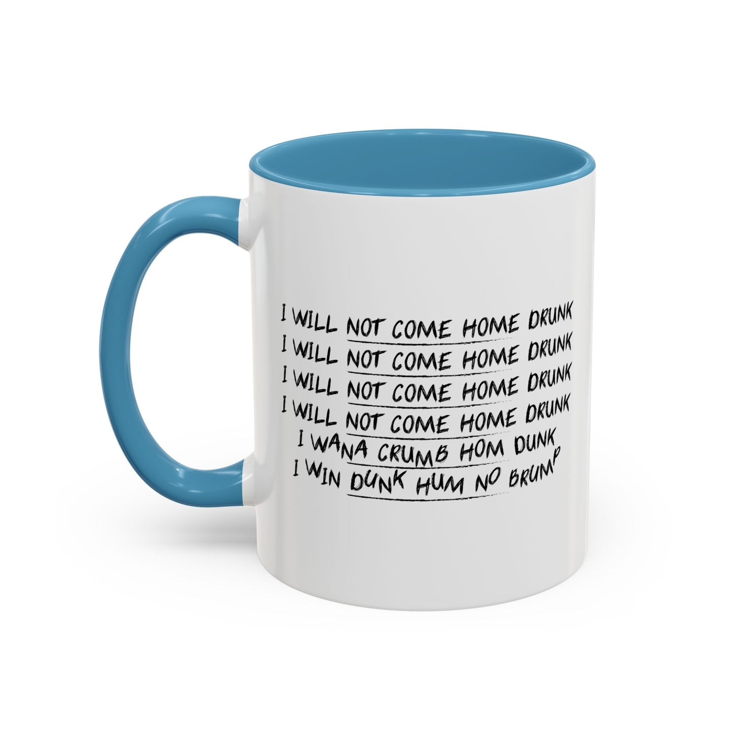 WILL NOT COME HOME DRUNK Accent BiColor Funny Sarcastic Mug