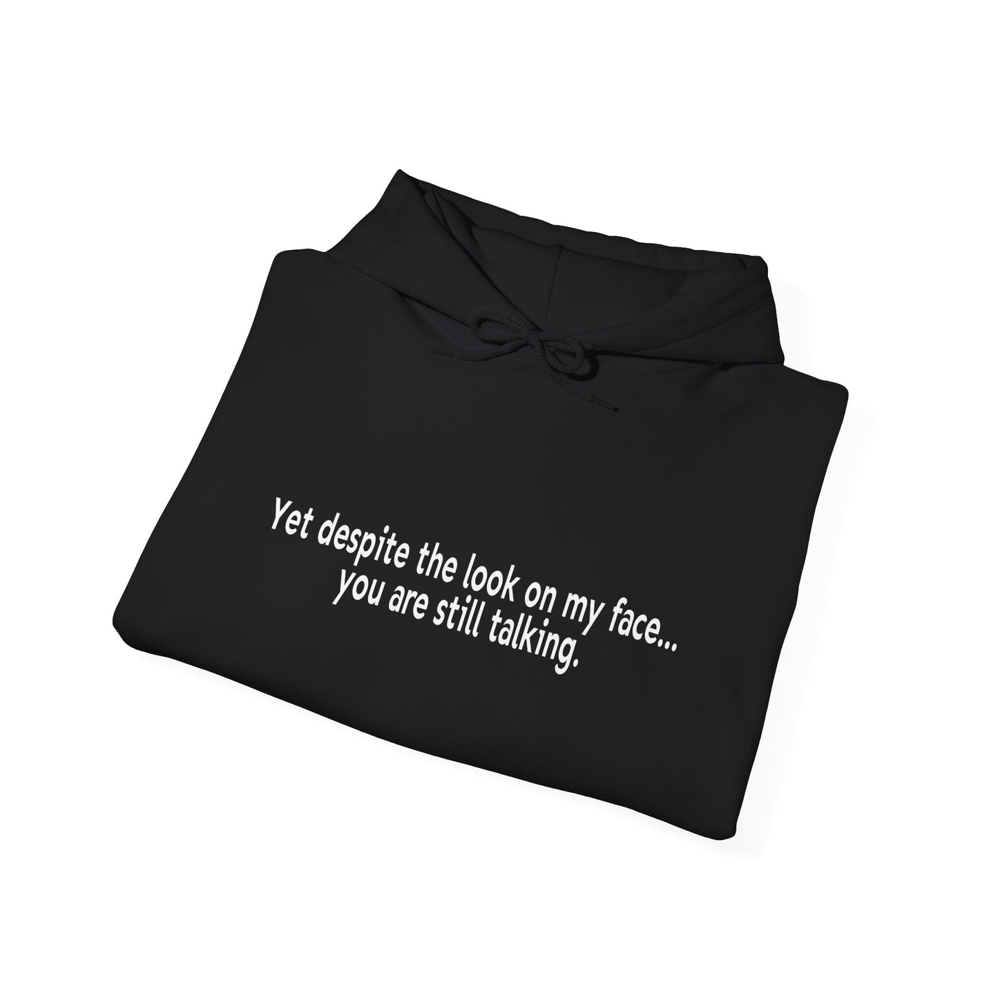 DESPITE THE LOOK ON MY FACE - Premium Unisex Funny Sarcastic Black Hoodie Sweatshirt