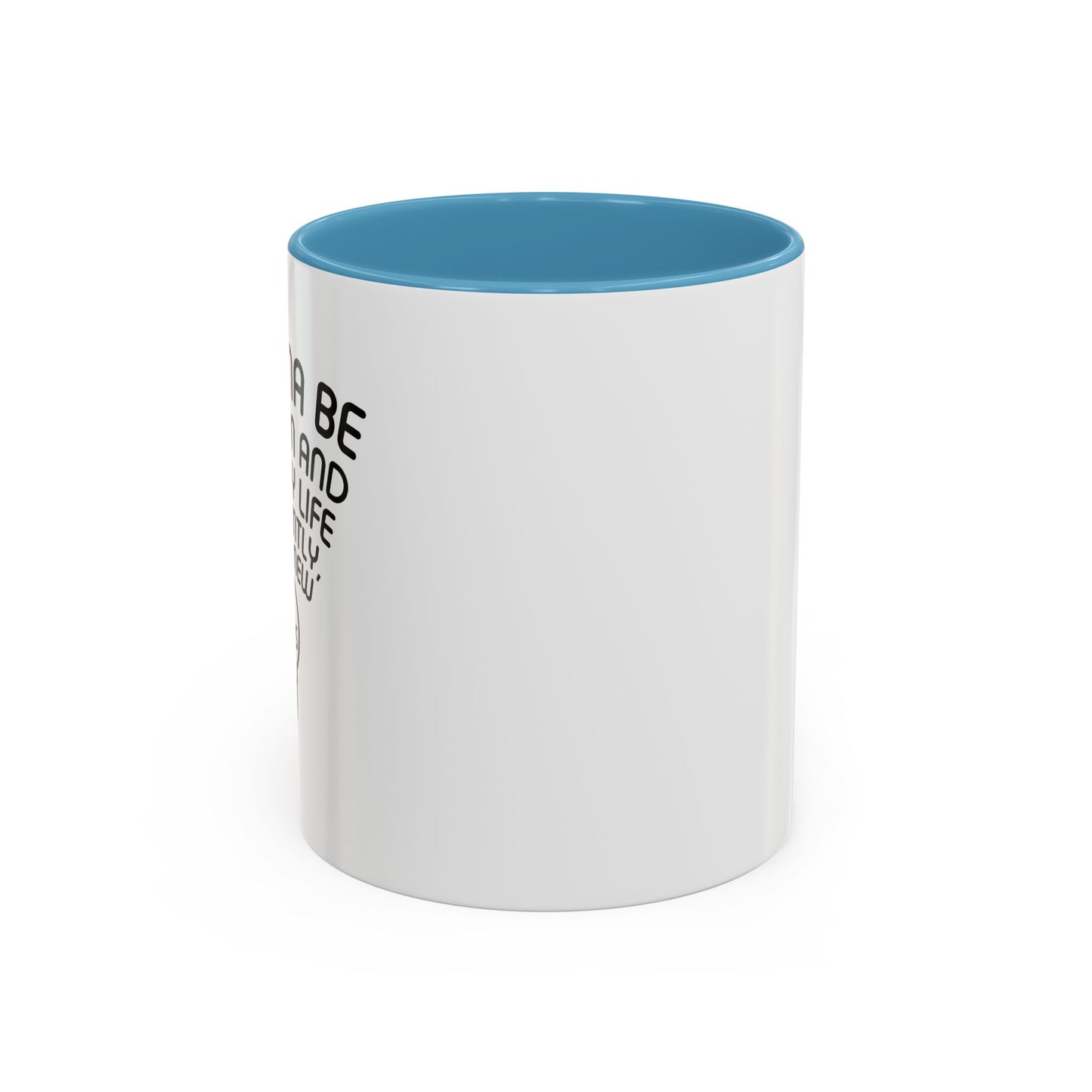 I WANNA BE 14 AGAIN Accent BiColor Funny Sarcastic Mug