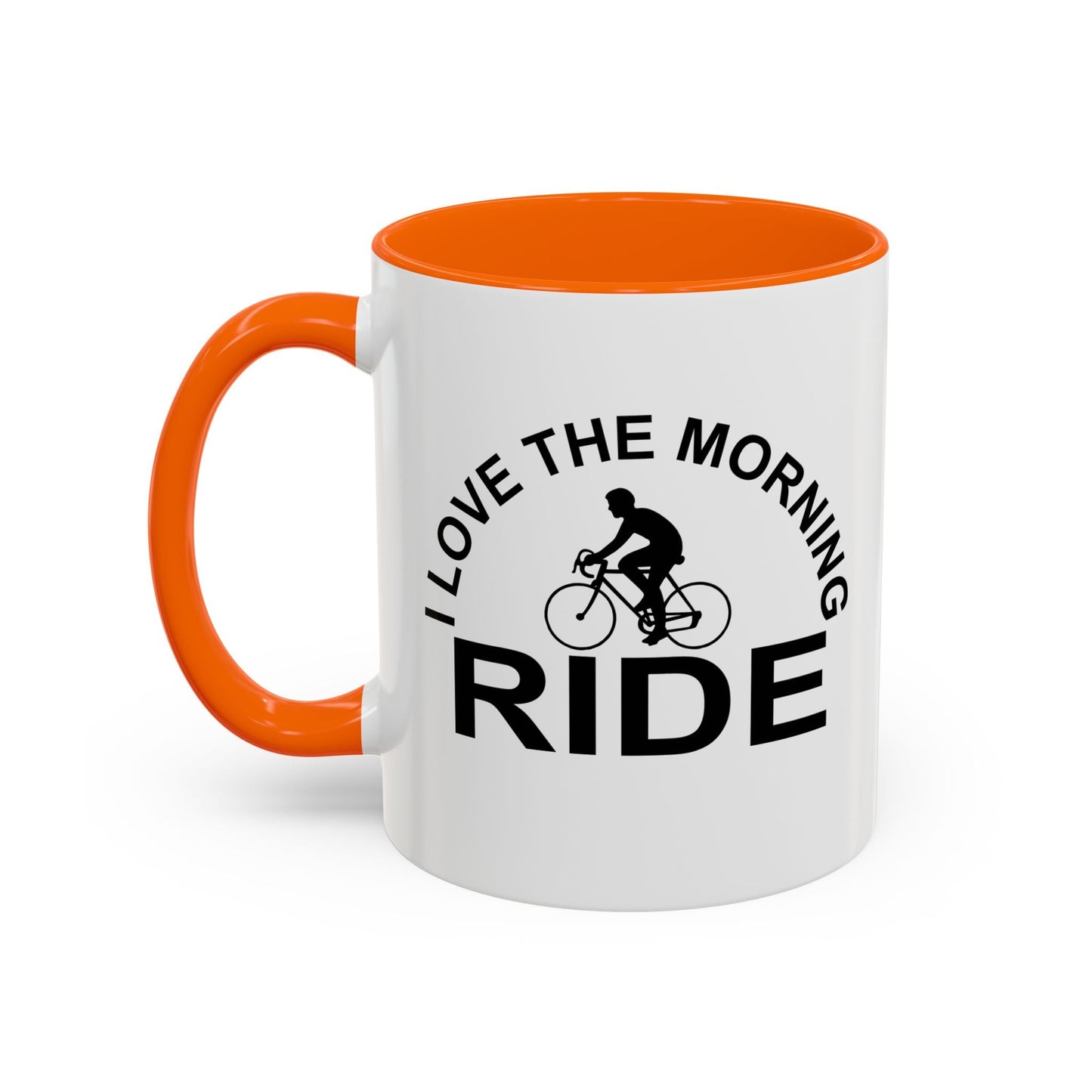 I LOVE THE MORNING RIDE Accent BiColor Funny Sarcastic Mug