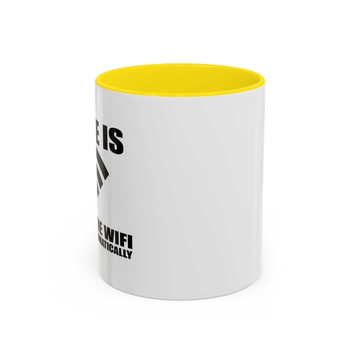 HOME IS WHERE WIFI CONNECTS AUTOMATICALLY Accent BiColor Funny Sarcastic Mug