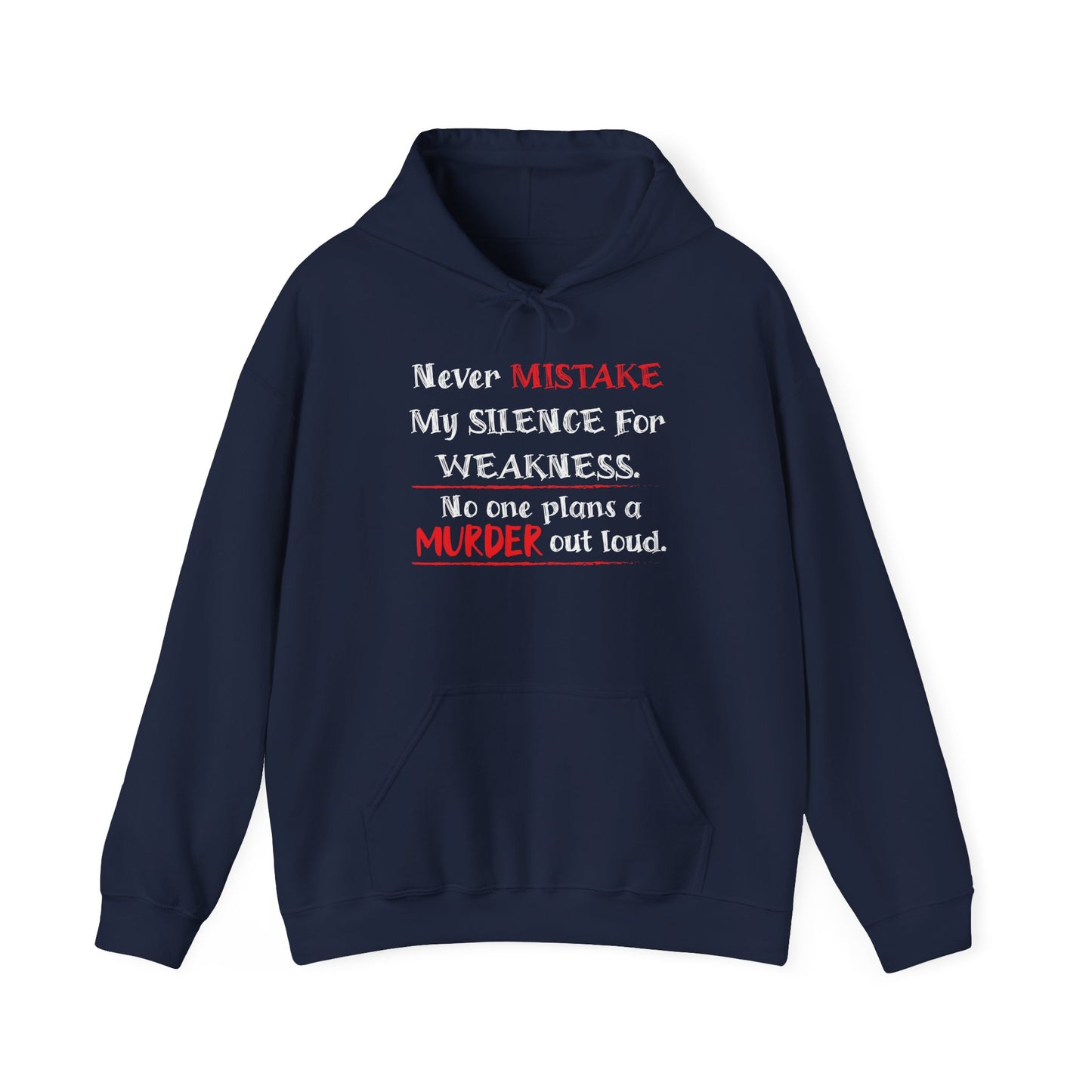 NEVER MISTAKE MY SILENCE FOR WEAKNESS - Premium Unisex Funny Sarcastic Black Hoodie Sweatshirt