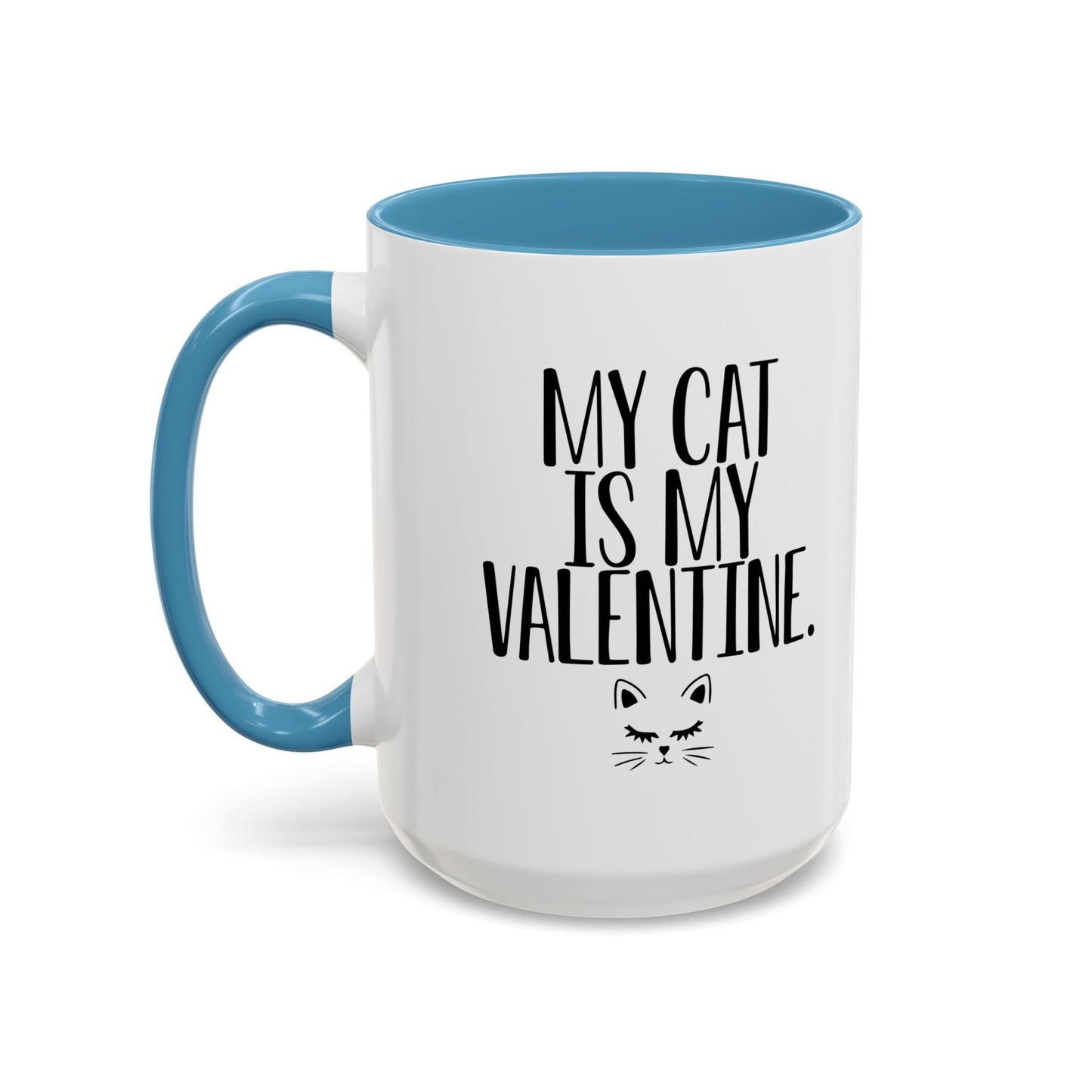 MY CAT IS MY VALENTINE Accent BiColor Funny Sarcastic Mug