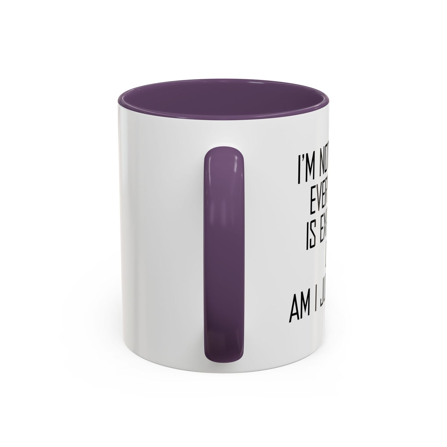 NOT SURE IF EVERYTHING IS EXPENSIVE OR AM I JUST POOR - Accent BiColor Funny Sarcastic Mug