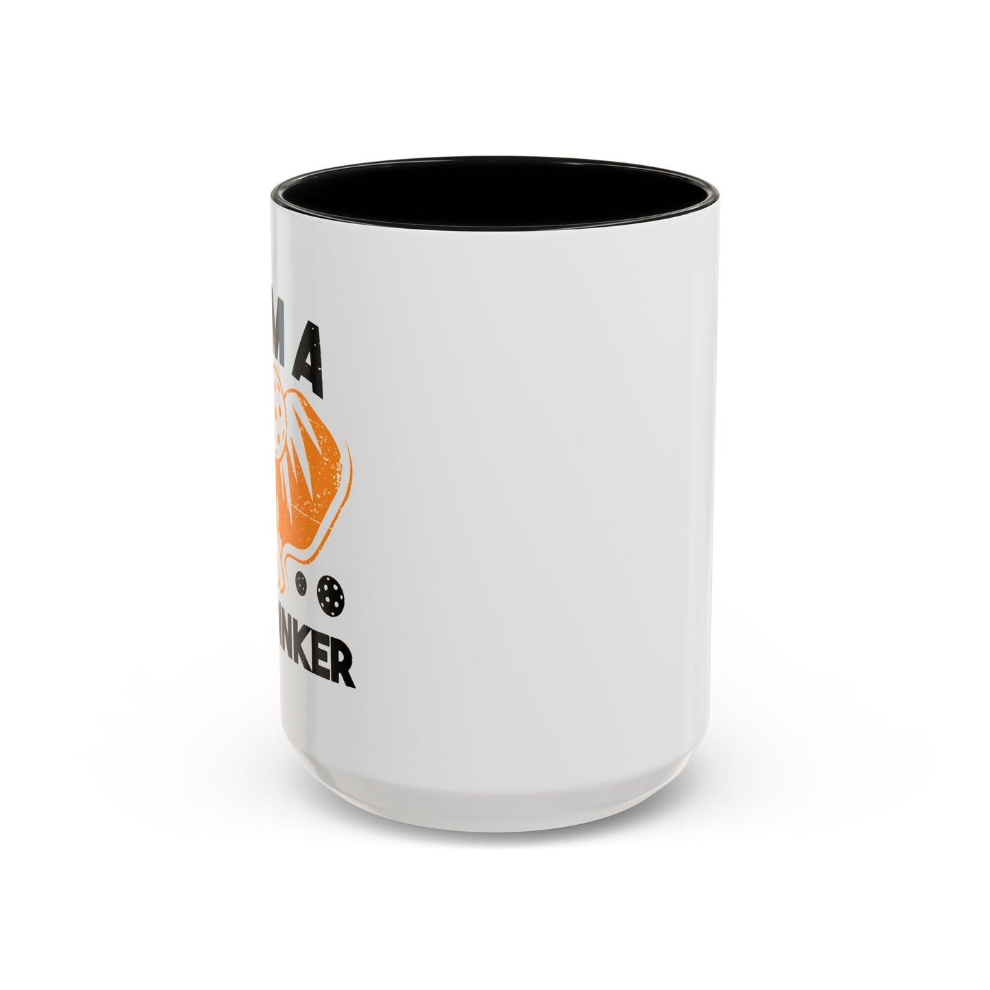 I AM A DAY DINKER Accent BiColor Funny Sarcastic Mug