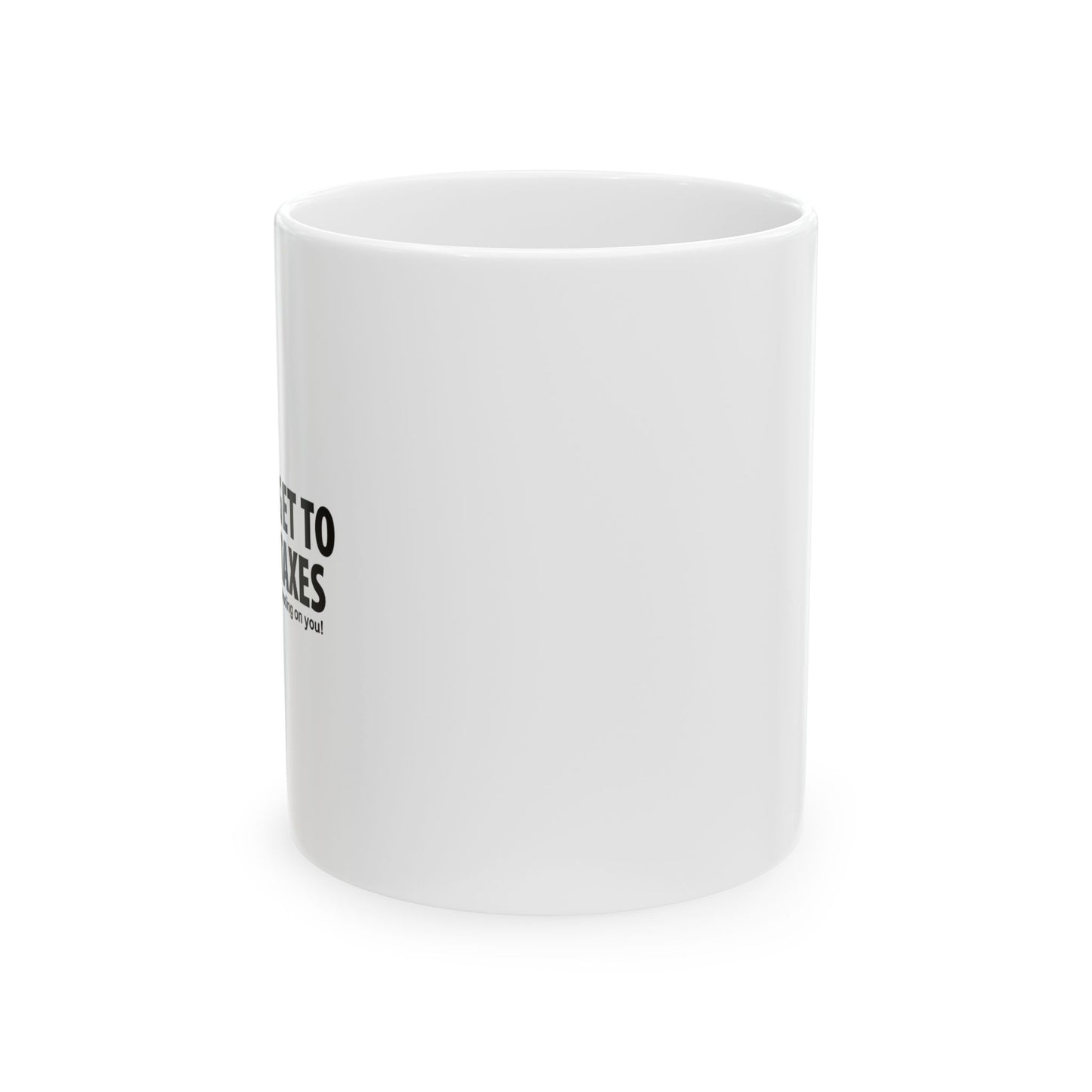 DON'T FORGET TO PAY YOUR TAXES FUNNY SARCASTIC WHITE MUG