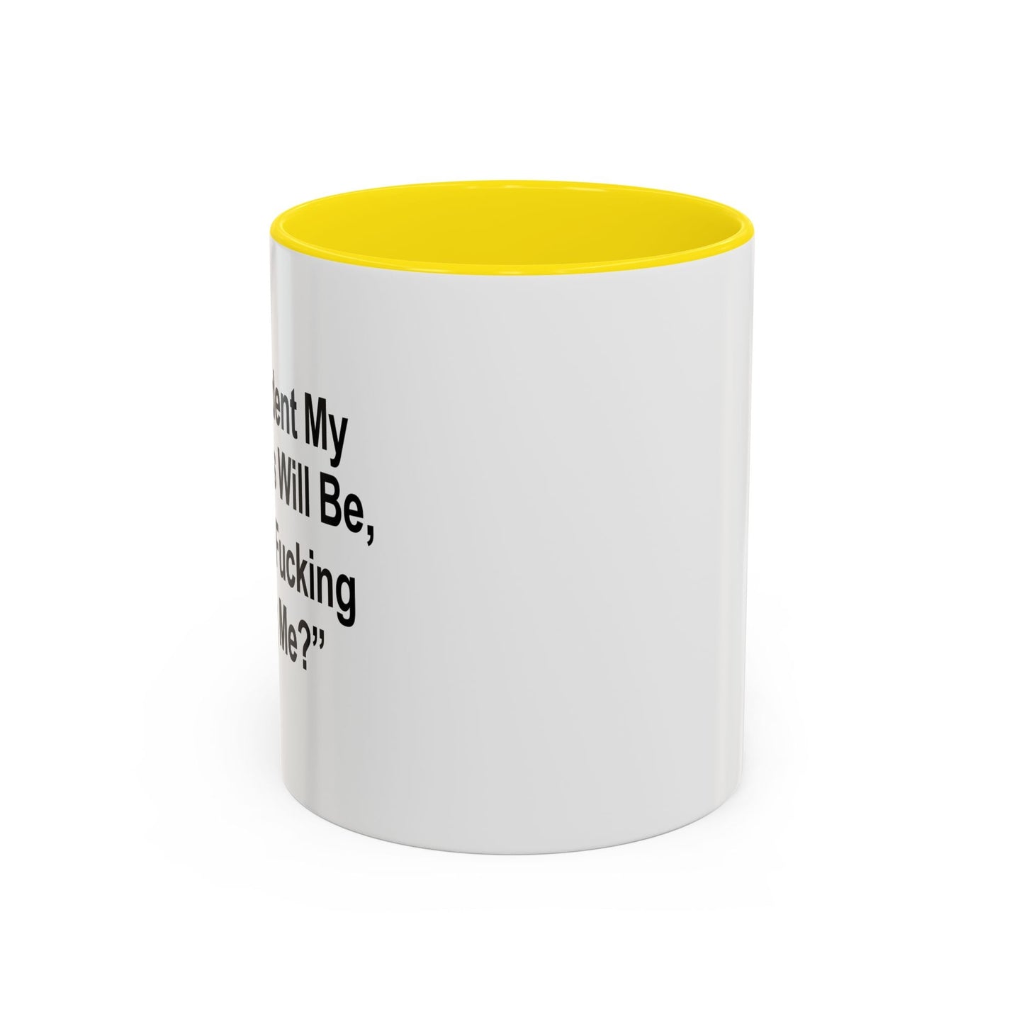 ARE FUCKING KIDDING ME? Accent BiColor Funny Sarcastic Mug