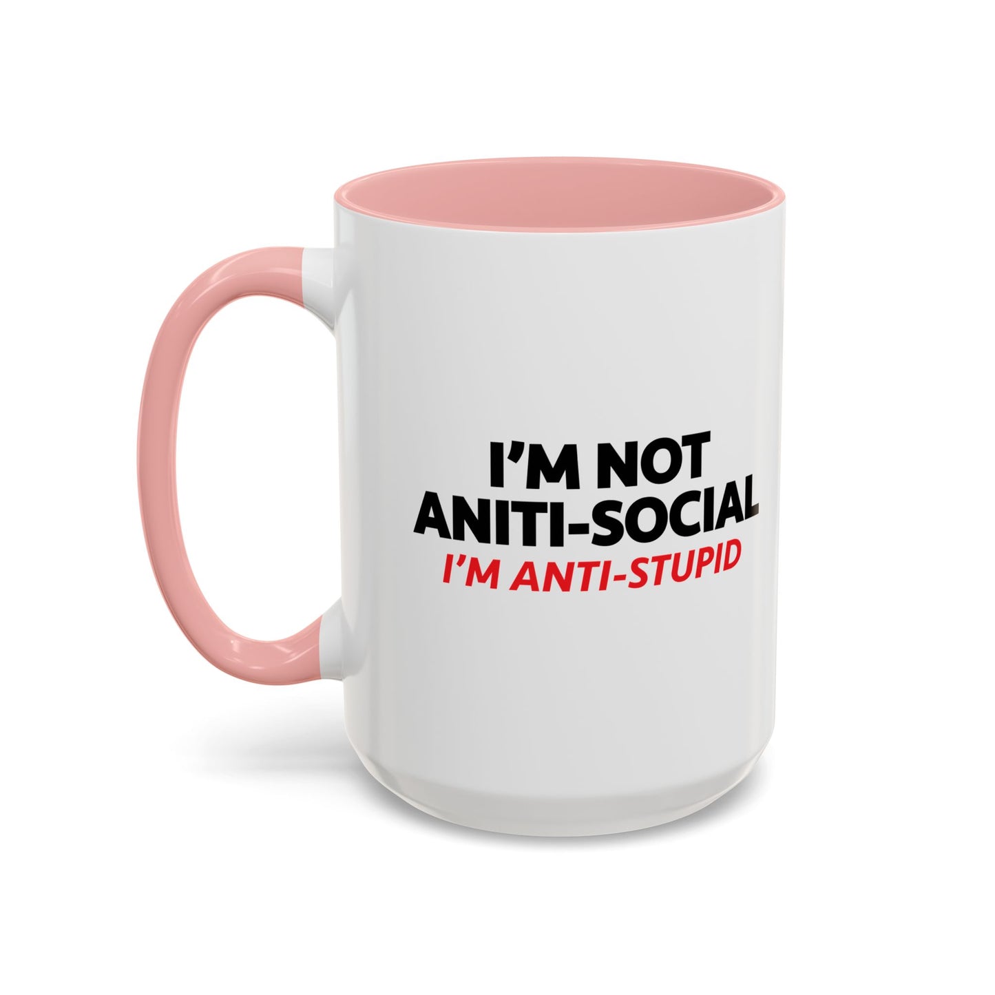 ANTI STUPID Accent BiColor Funny Sarcastic Mug