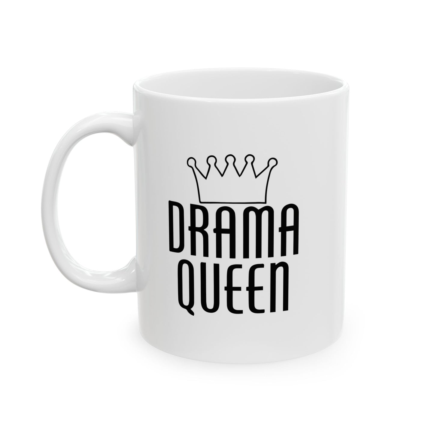 DRAMA QUEEN FUNNY SARCASTIC MUG