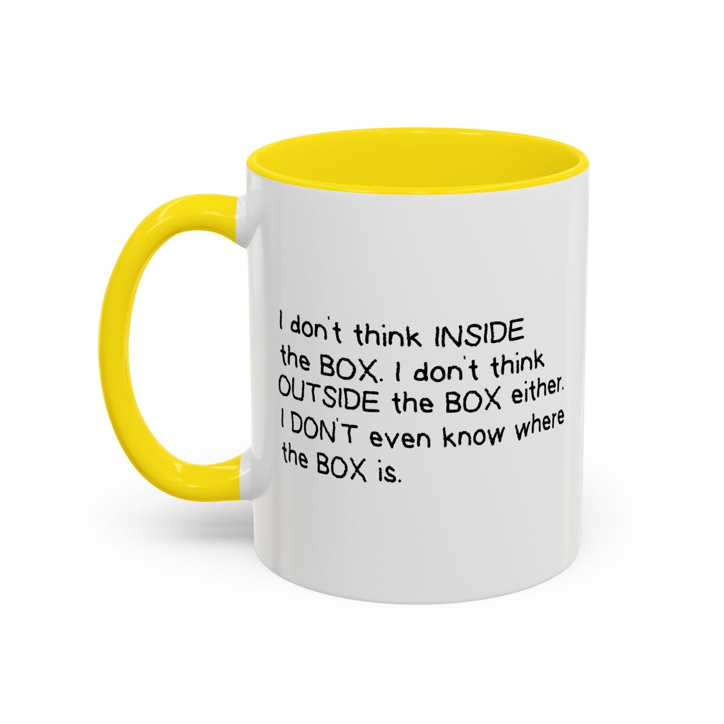 I DON'T THINK INSIDE THE BOX Accent BiColor Funny Sarcastic Mug