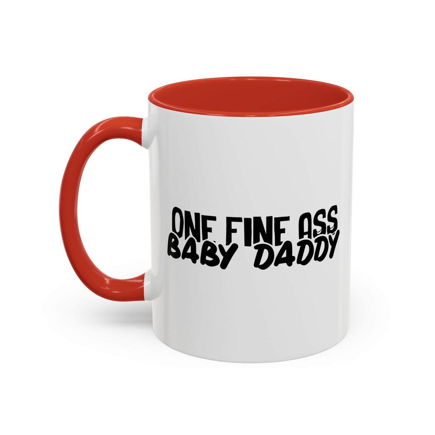 ONE FINE ASS BABY DADDY Accent BiColor Funny Sarcastic Mug