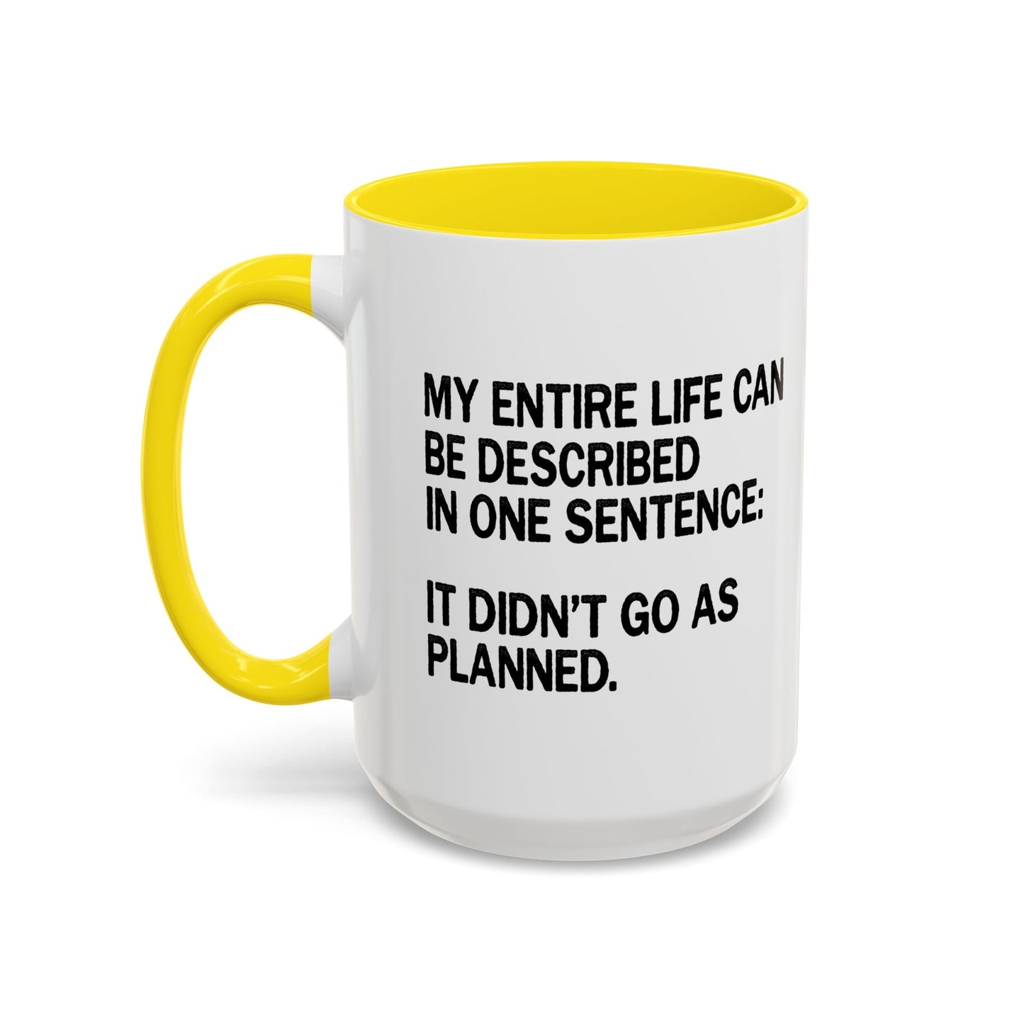 IT DIDN'T GO AS PLANNED. Accent BiColor Funny Sarcastic Mug