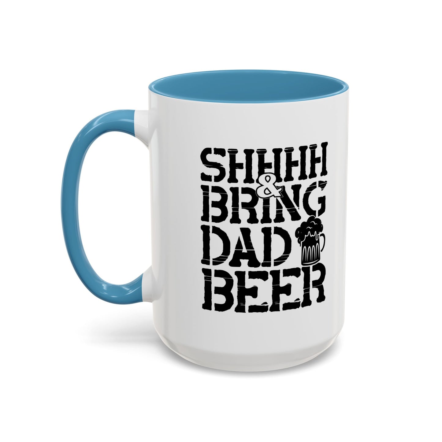 BRING DAD A BEER Accent BiColor Funny Sarcastic Mug