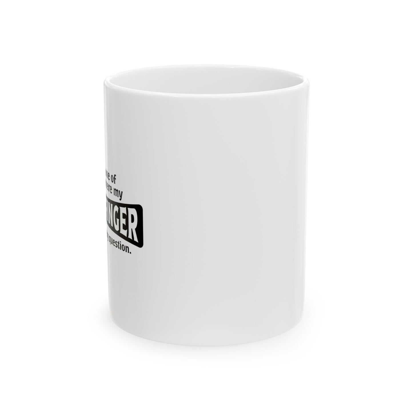 MY MIDDLE FINGER IS ANSWERING EVERYTHING FUNNY SARCASTIC MUG