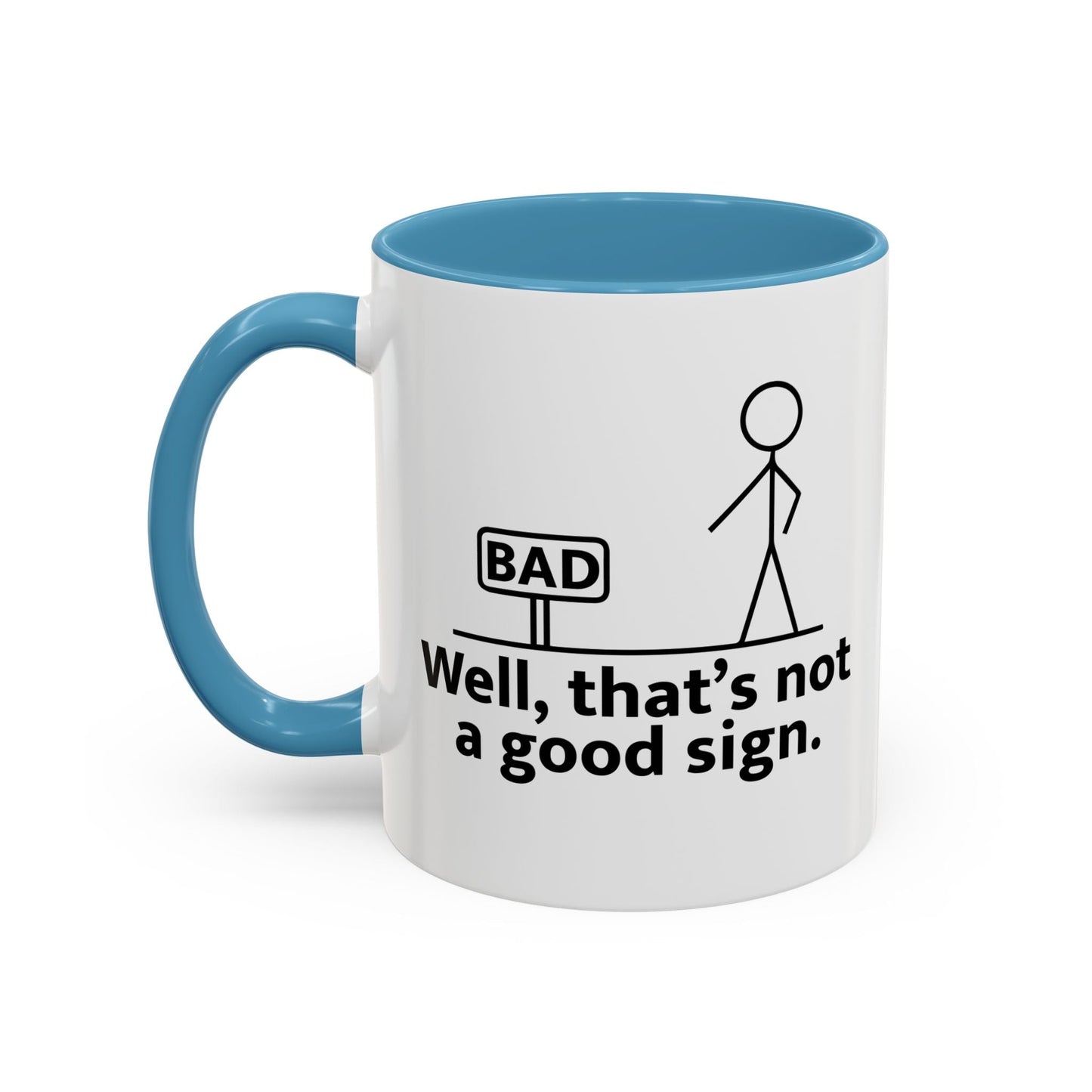 THAT'S NOT A GOOD SIGN Accent BiColor Funny Sarcastic Mug