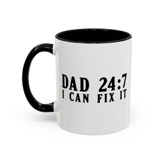 DAD 24-7 - I CAN FIX IT Accent BiColor Funny Sarcastic Mug