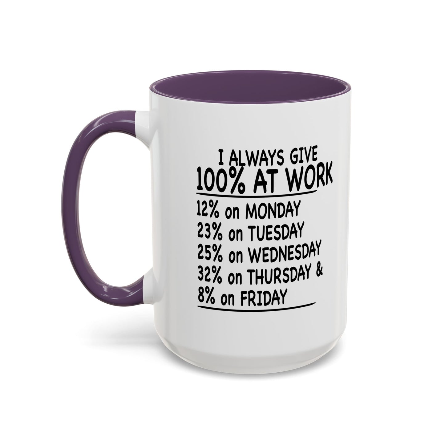 GIVE 100% AT WORK Accent BiColor Funny Sarcastic Mug