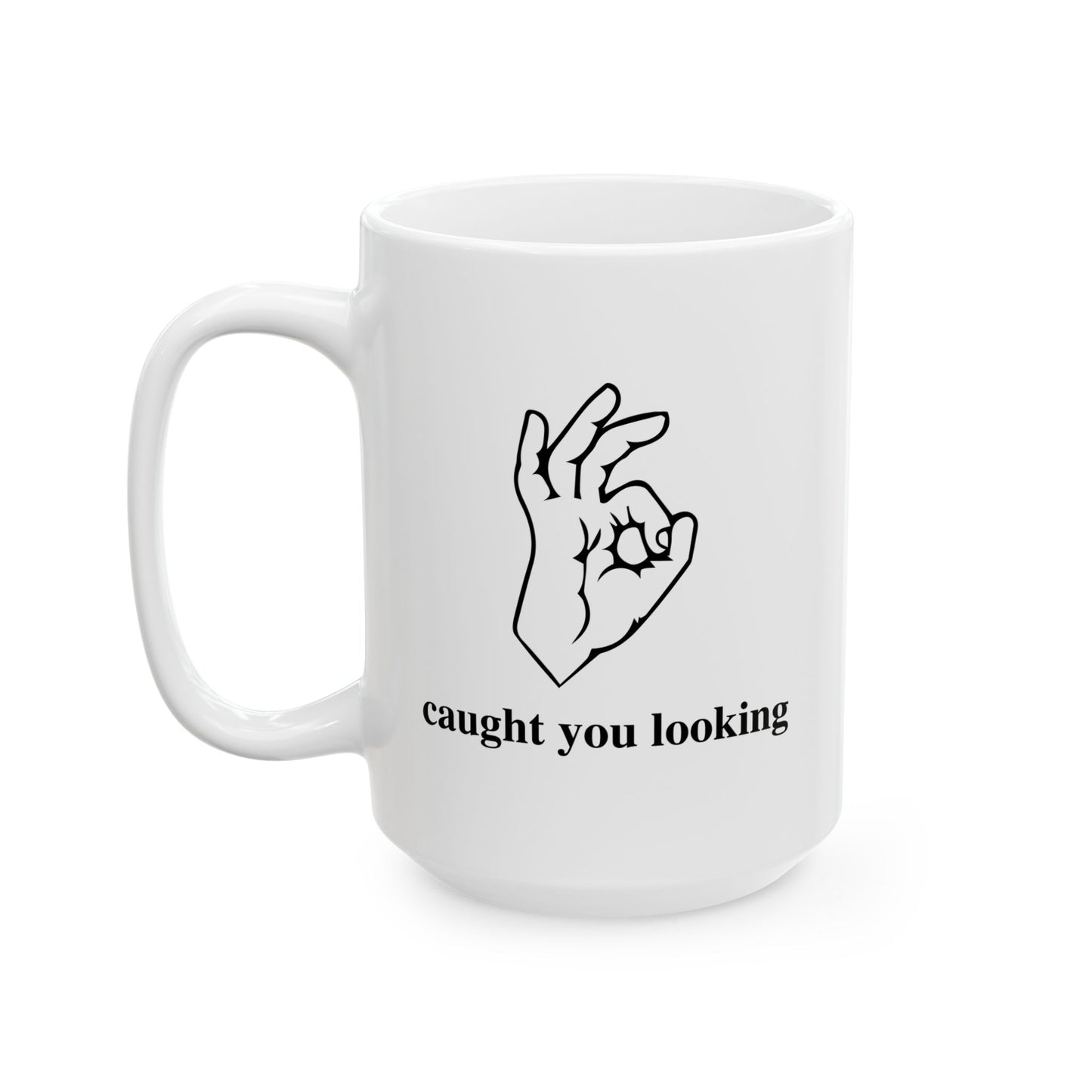 CAUGHT YOU LOOKING FUNNY SARCASTIC MUG