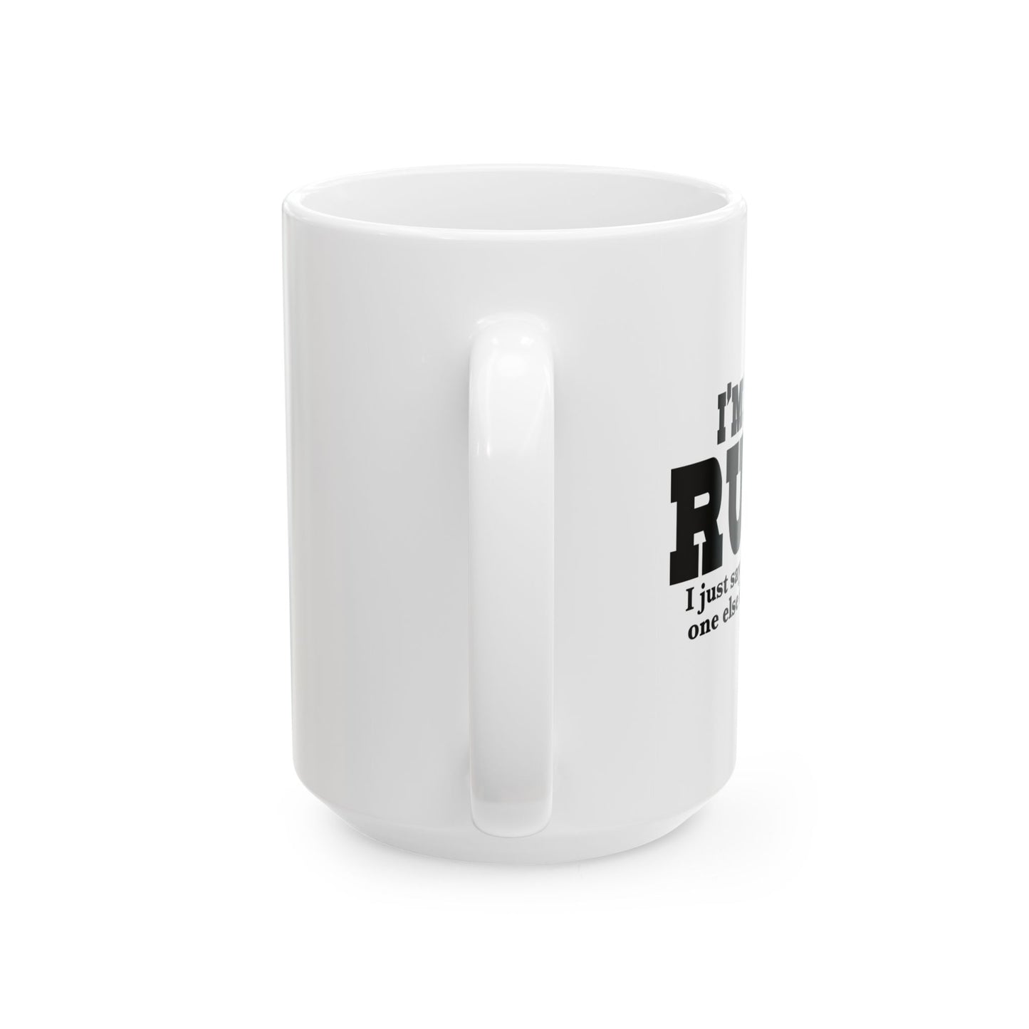 I'M NOT RUDE FUNNY SARCASTIC WHITE MUG