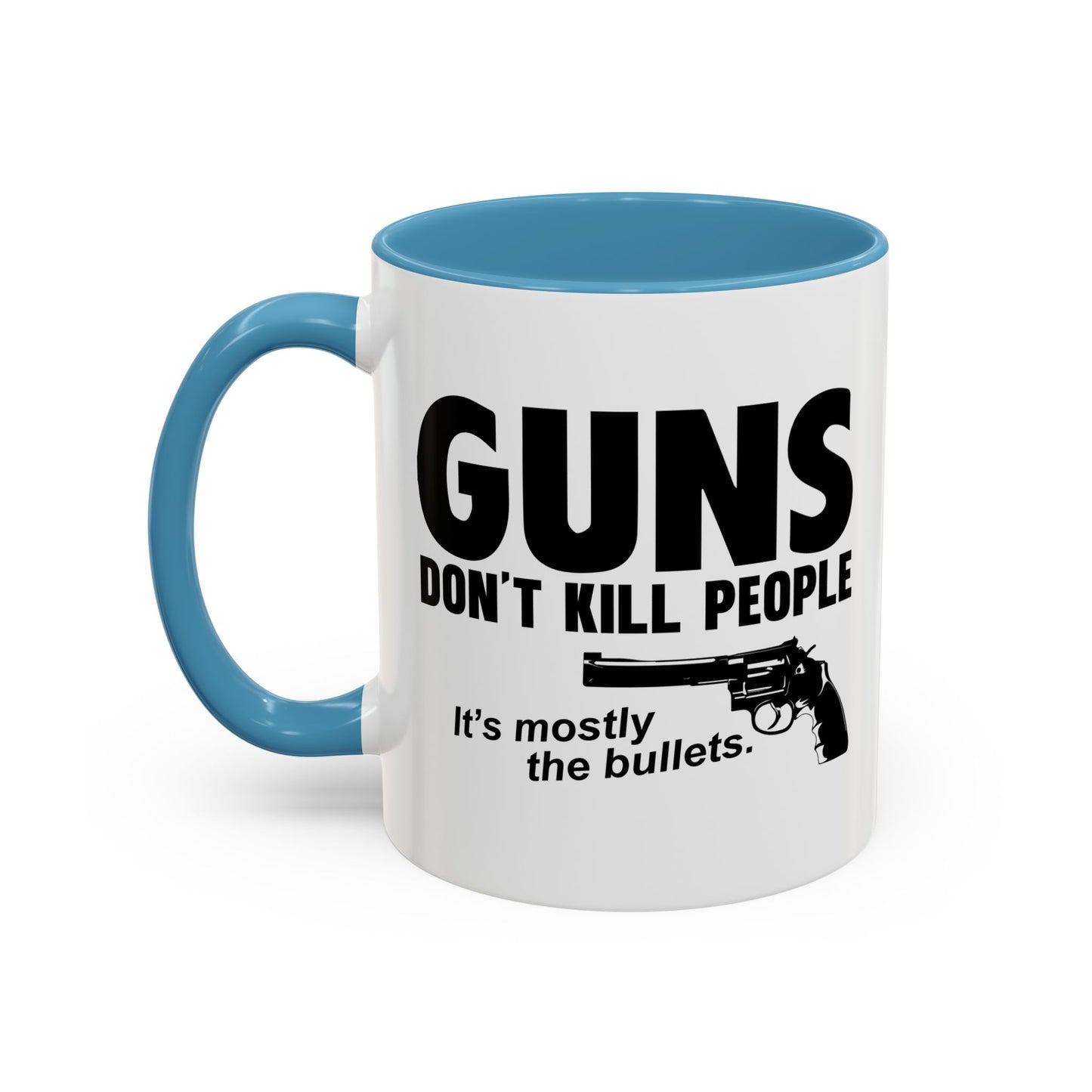 GUNS DDON'T KILL PEOPLE Accent BiColor Funny Sarcastic Mug