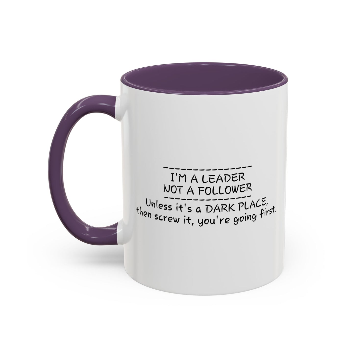 I'M A LEADER NOT A FOLLOWER Accent BiColor Funny Sarcastic Mug