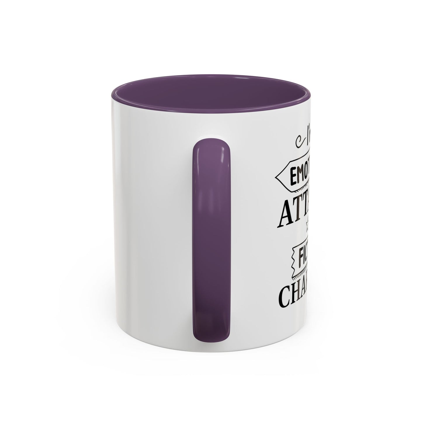 EMOTIONALLY ATTACHED TO FICTIONAL CHARACTERS Accent BiColor Funny Sarcastic Mug