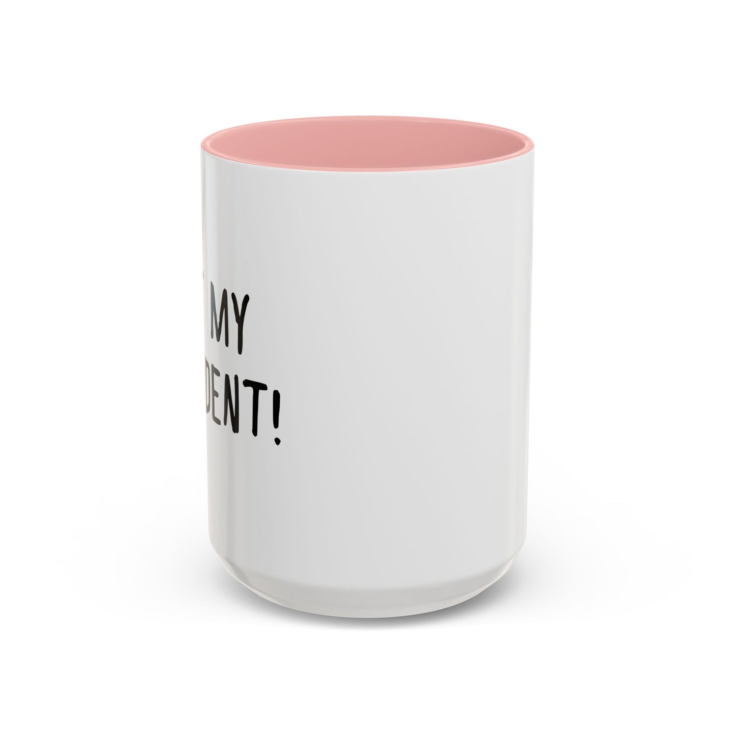 NOT MY PRESIDENT! Accent BiColor Funny Sarcastic Mug