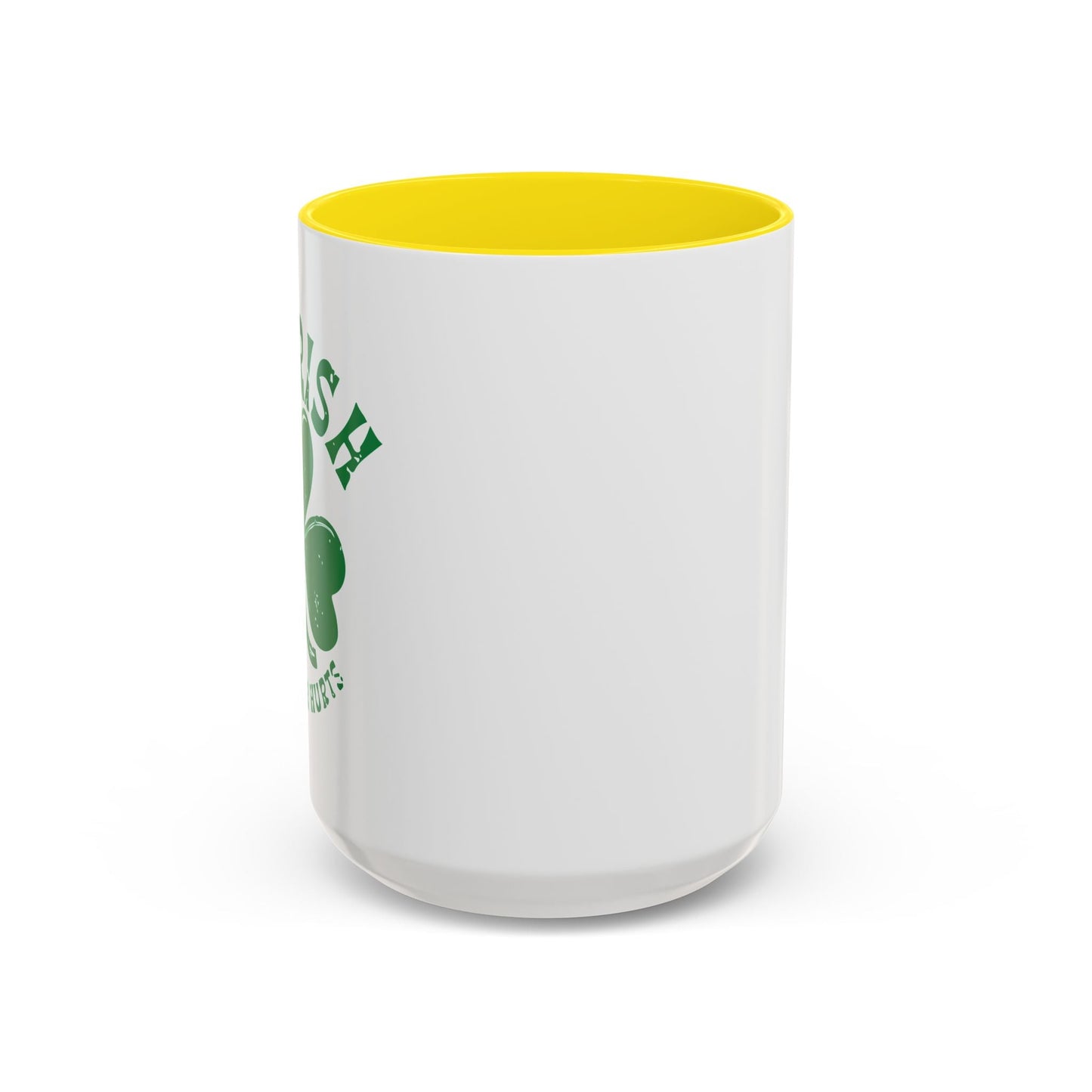 SO IRISH MY LIVER HURTS Accent BiColor Funny Sarcastic Mug