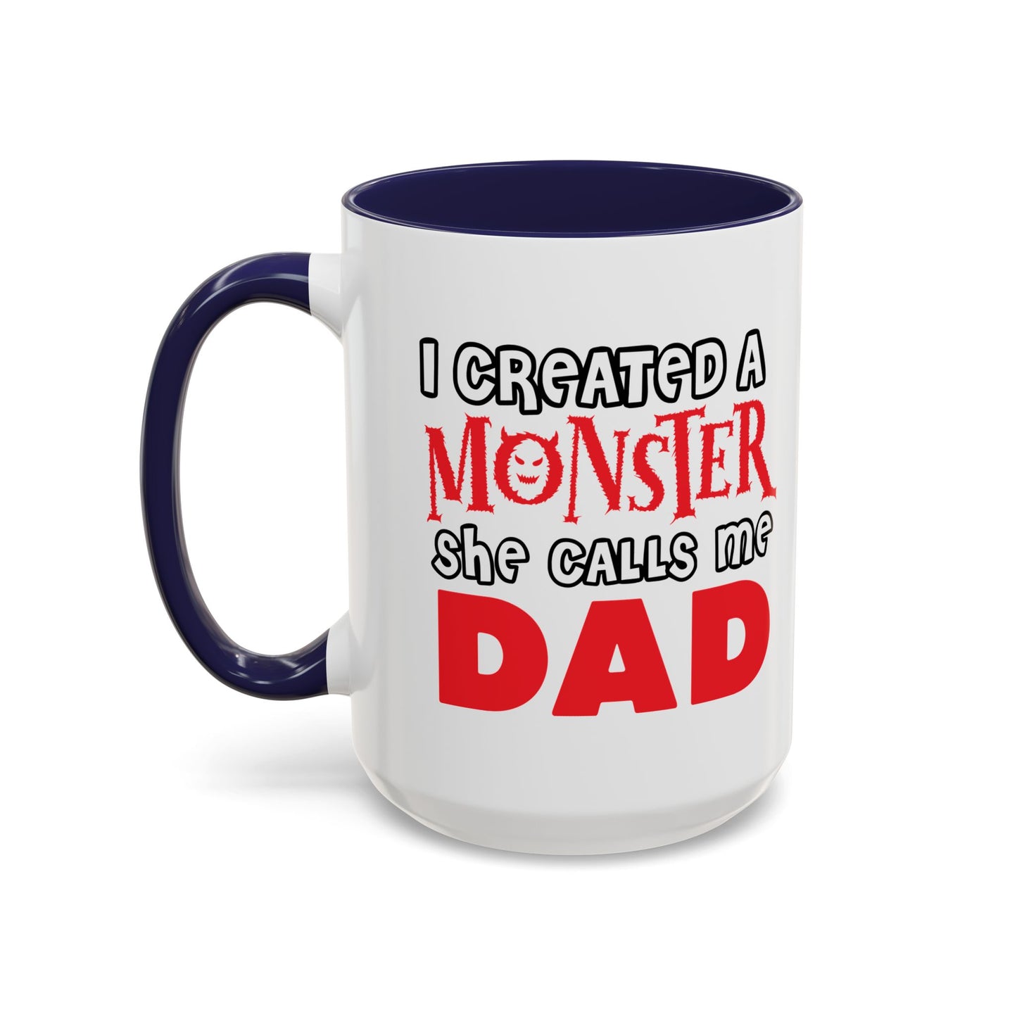 I CREATED A MONSTER Accent BiColor Funny Sarcastic Mug