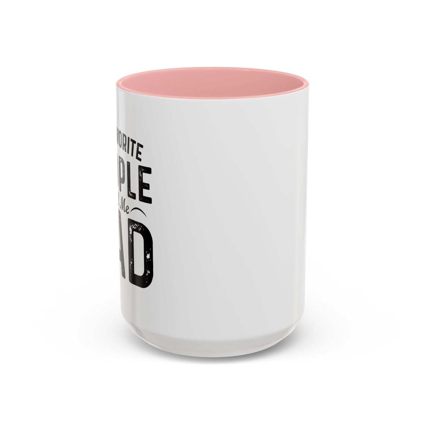 MY FAVORITE PEOPLE CALL ME DAD Accent BiColor Funny Sarcastic Mug