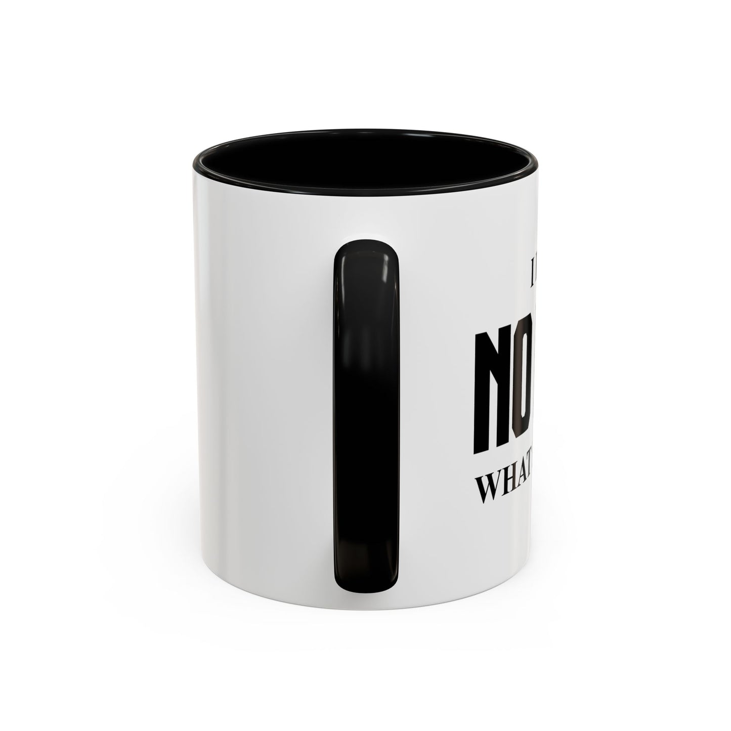 I HAVE NO IDEA WHAT IM DOING Accent BiColor Funny Sarcastic Mug