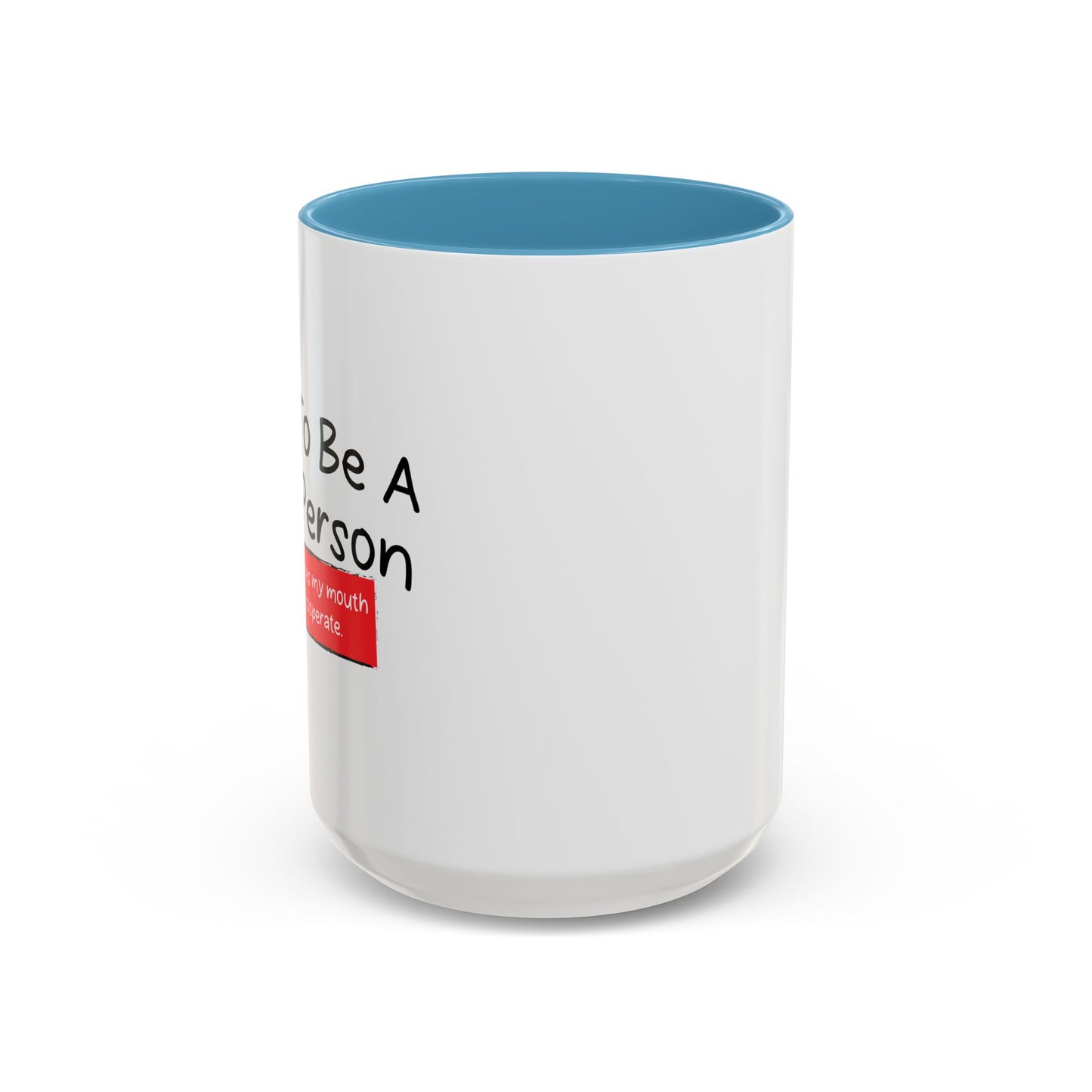 I TRY TO BE A NICE PERSON Accent BiColor Funny Sarcastic Mug