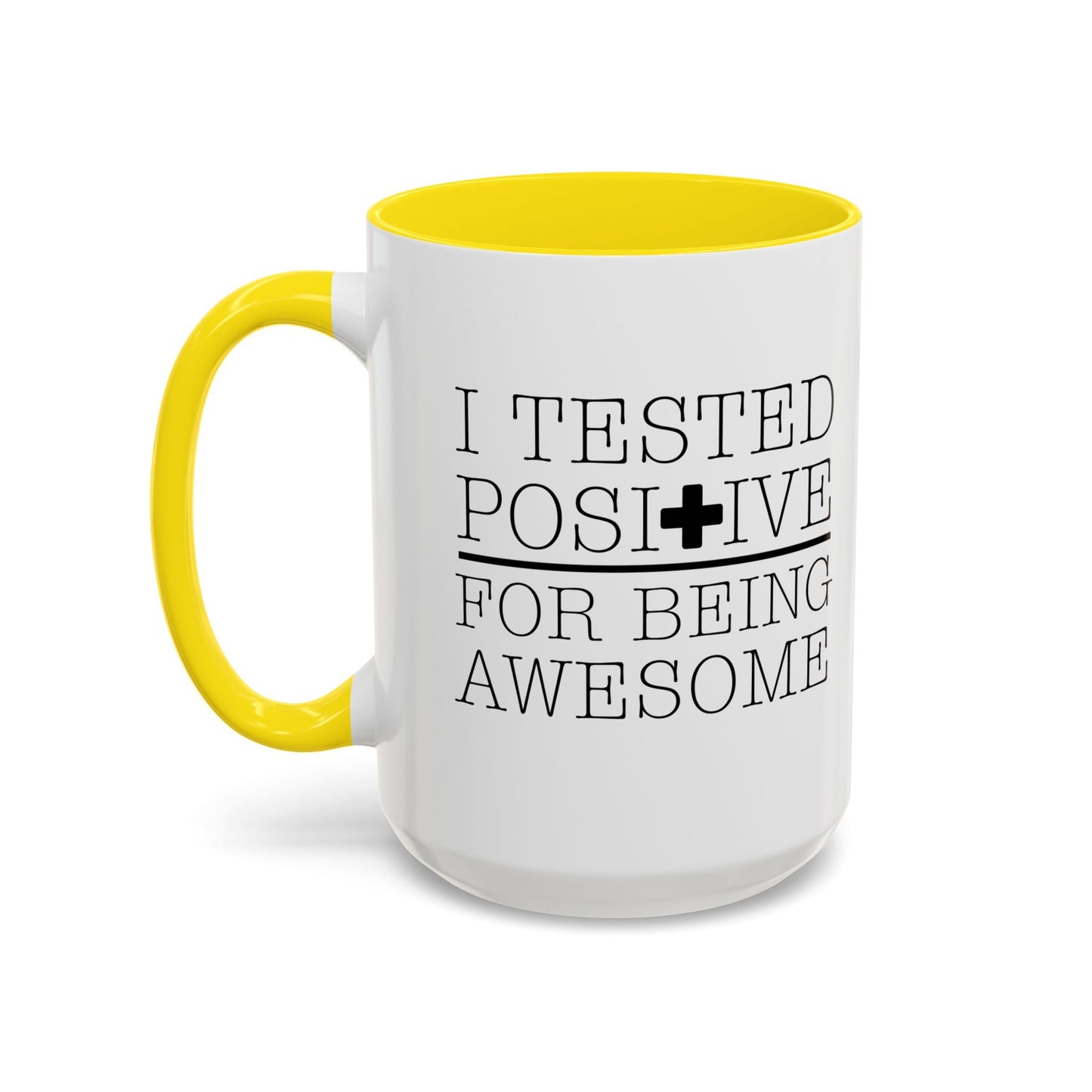 I TESTED POSITIVE FOR BEING AWESOME Accent BiColor Funny Sarcastic Mug