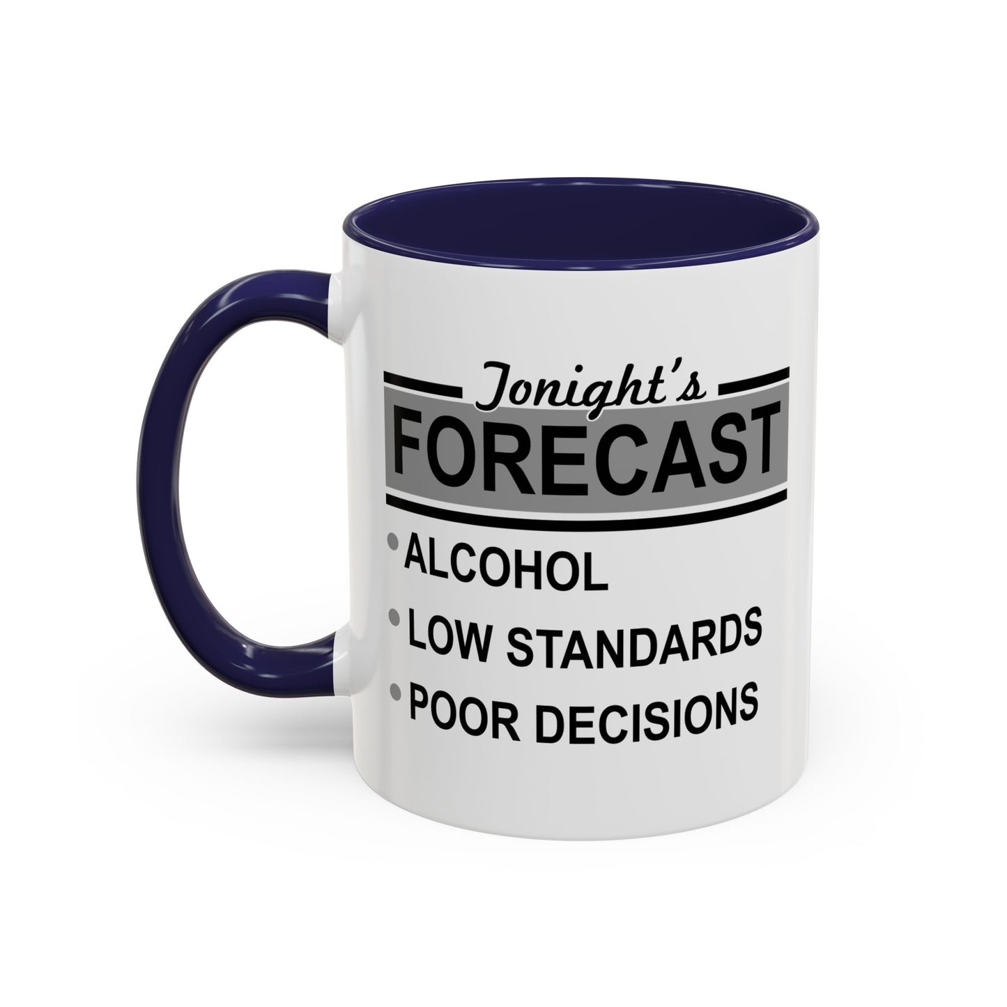 TONIGHT'S FORECAST Accent BiColor Funny Sarcastic Mug