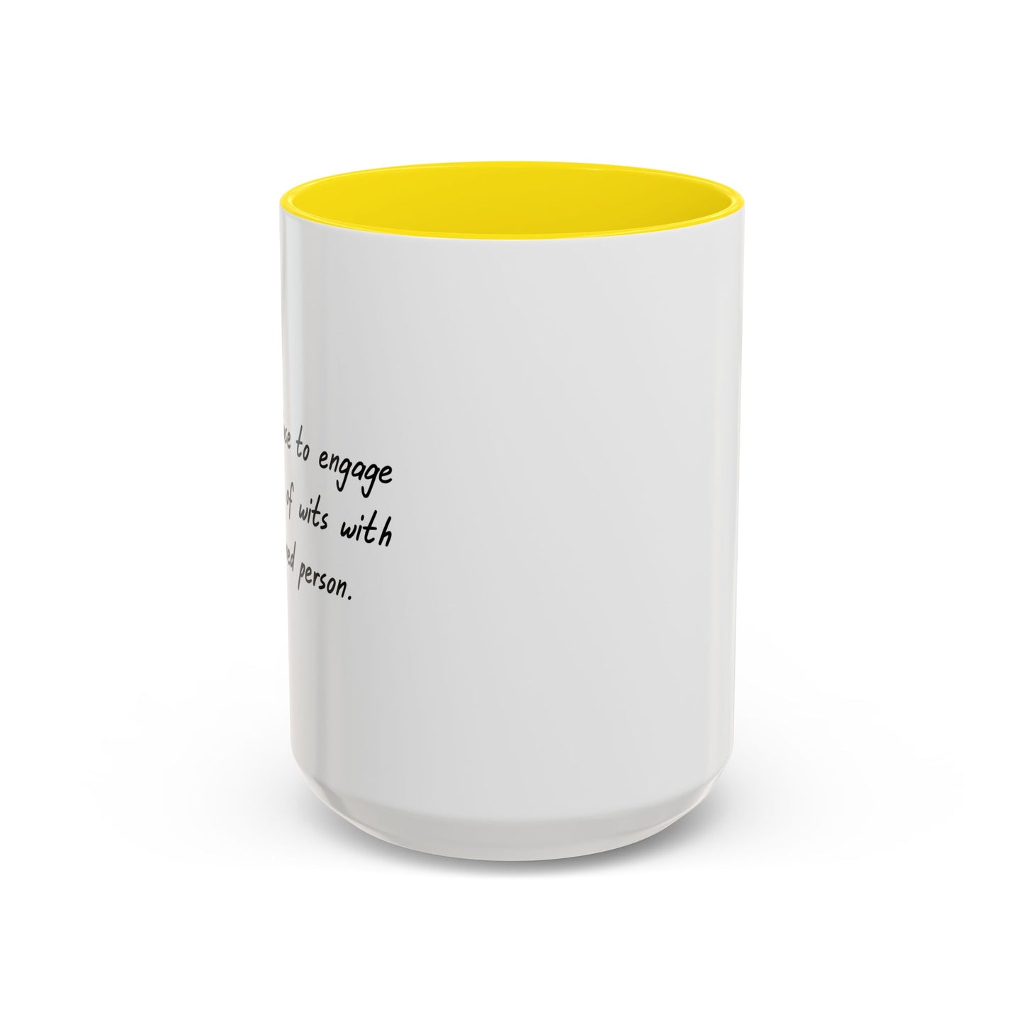 I REFUSE TO ENGAGE IN BATTLE OF WITS Accent BiColor Funny Sarcastic Mug