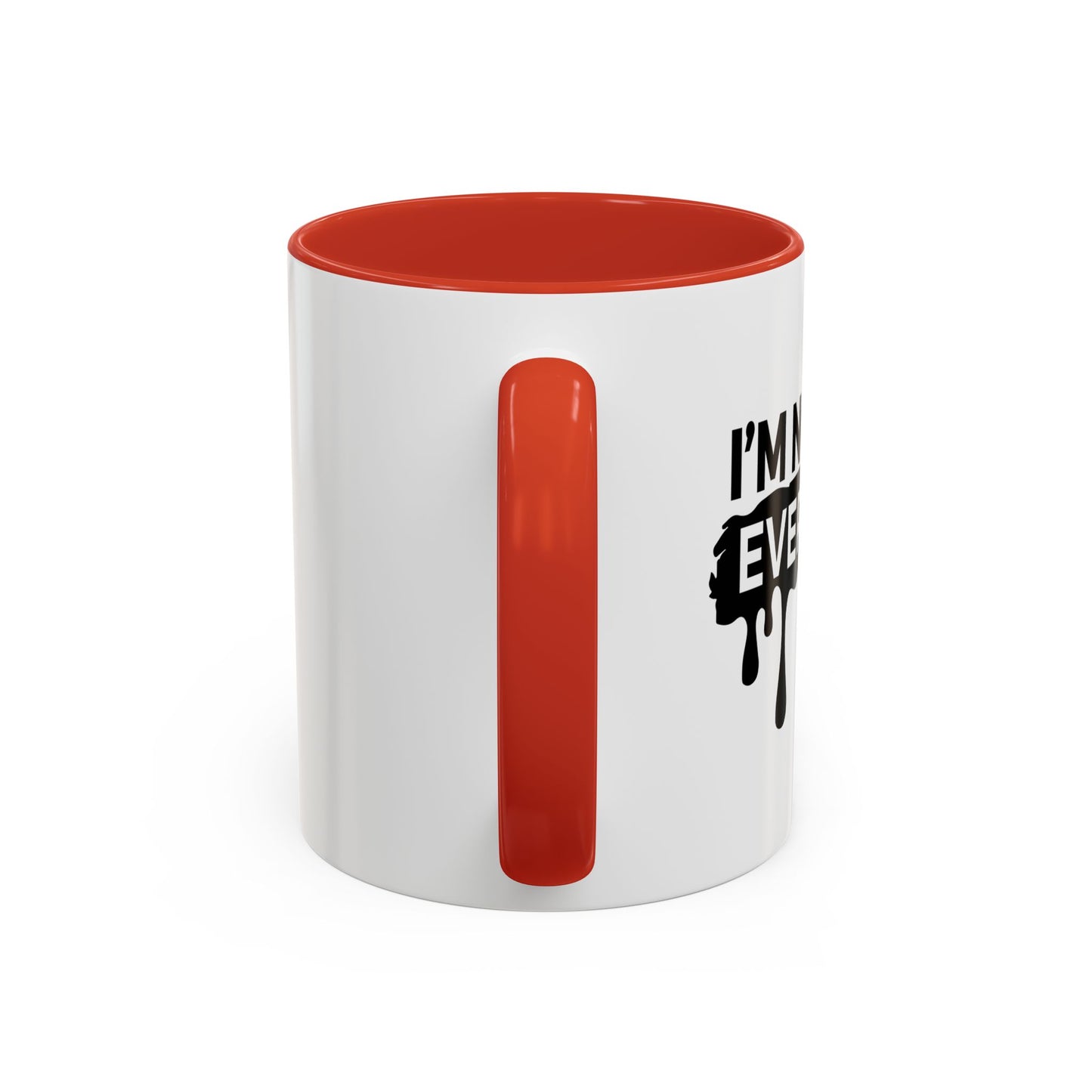 I'M NOT FOR EVERYONE Accent BiColor Funny Sarcastic Mug