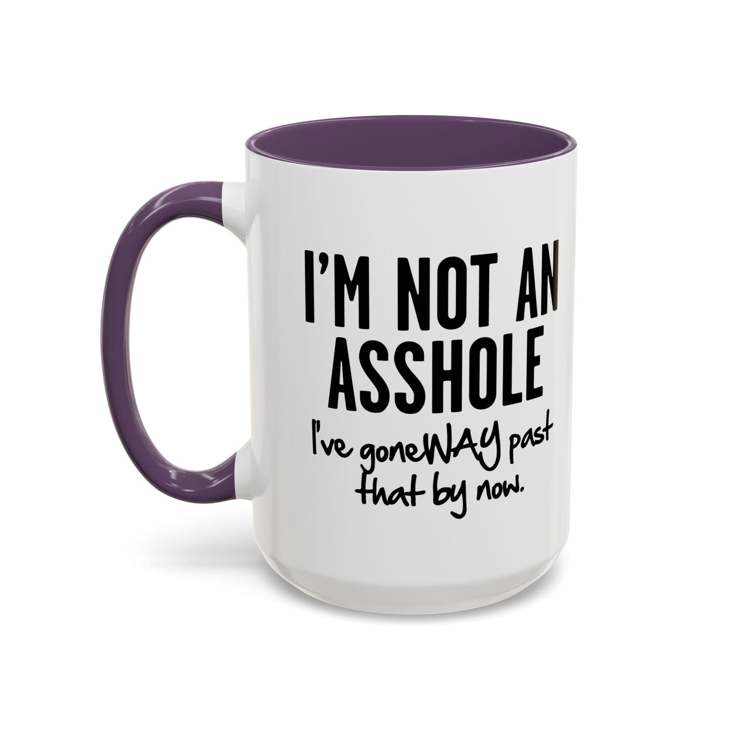 I'M NOT AN ASSHOLE Accent BiColor Funny Sarcastic Mug