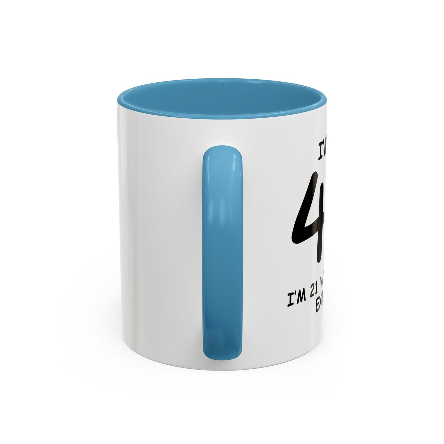 I'M NOT 40 Accent BiColor Funny Sarcastic Mug