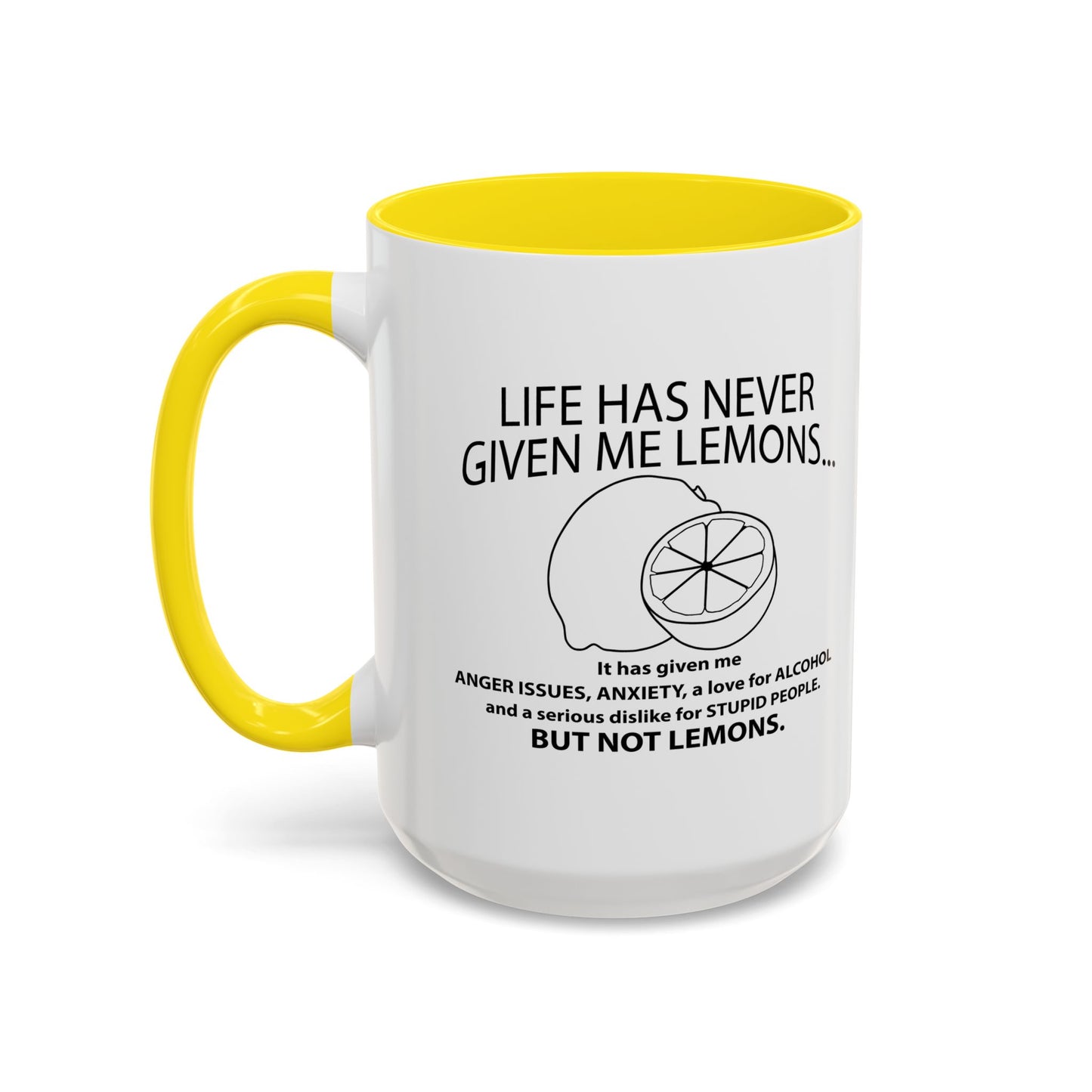 LIFE HAS NEVER GIVEN ME LEMONS Accent BiColor Funny Sarcastic Mug