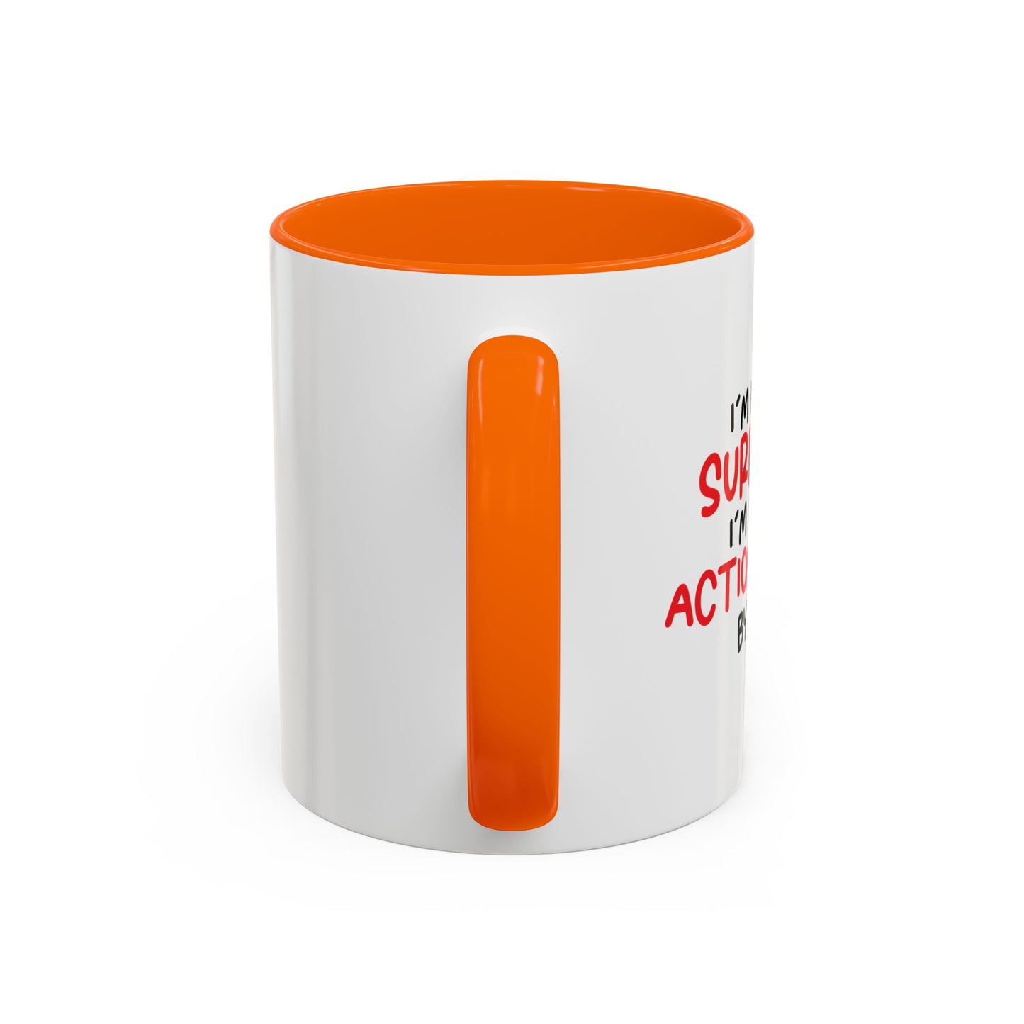 I'M NOT AN ACTION FIGURE Accent BiColor Funny Sarcastic Mug