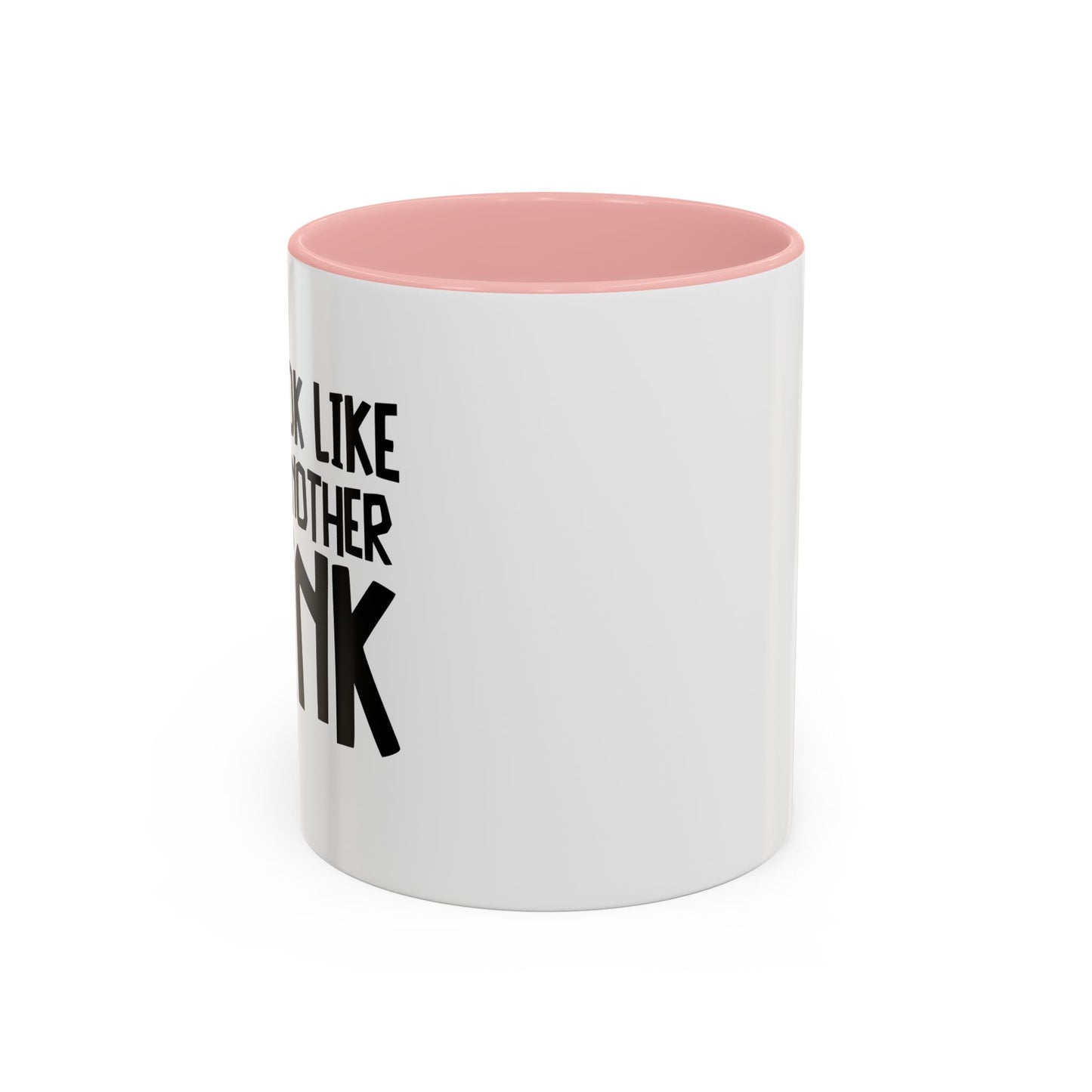 YOU LOOK LIKE I NEED ANOTHER DRINK Accent BiColor Funny Sarcastic Mug