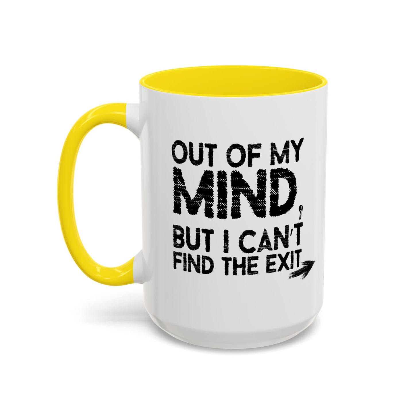 OUT OF MY MIND Accent BiColor Funny Sarcastic Mug