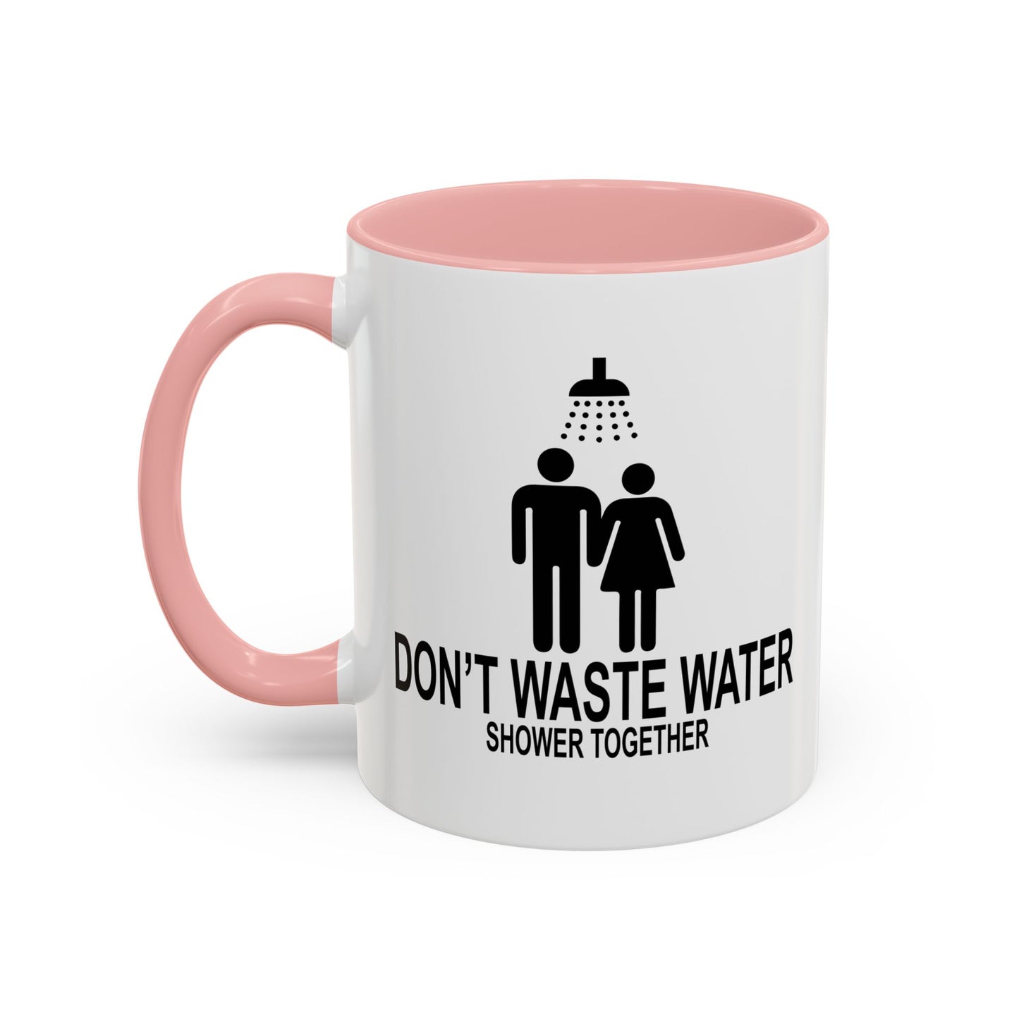 DON'T WASTE WATER Accent BiColor Funny Sarcastic Mug